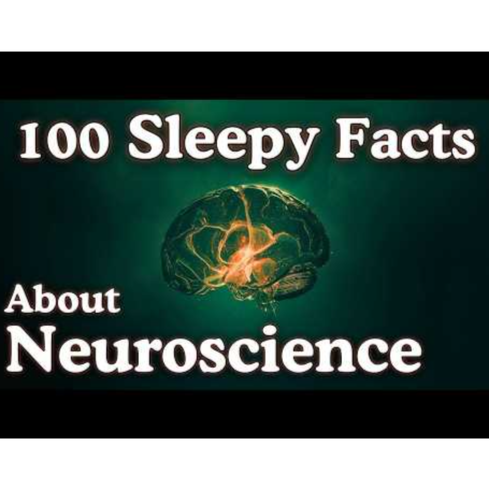 100 Neuroscience Facts to Fall Asleep To _ Dreamy Science