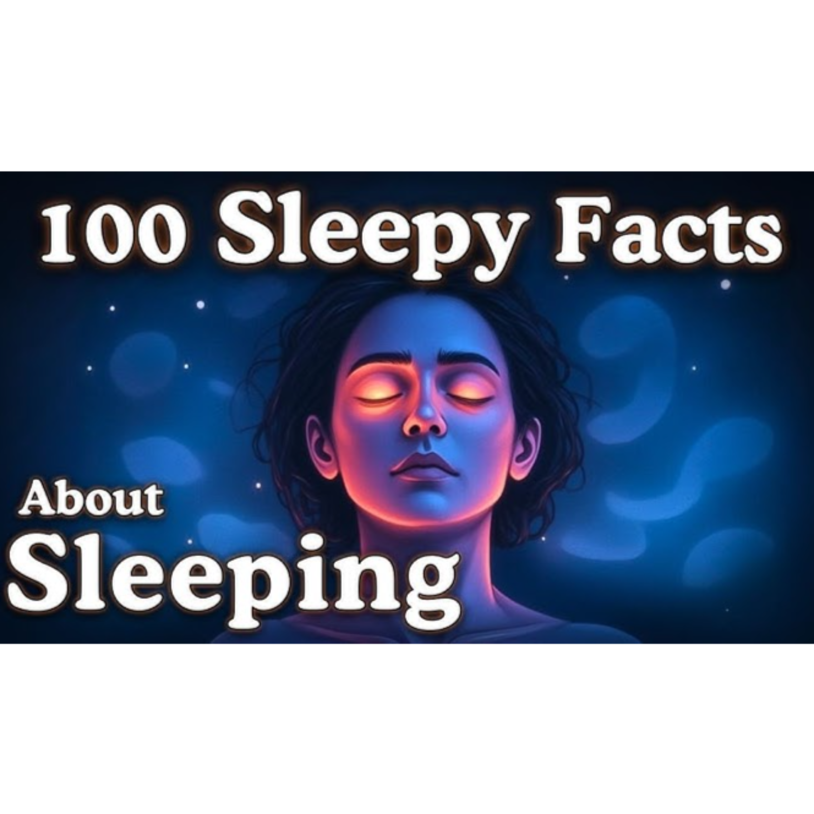 The Most Relaxing Facts About Sleep to Fall Asleep To