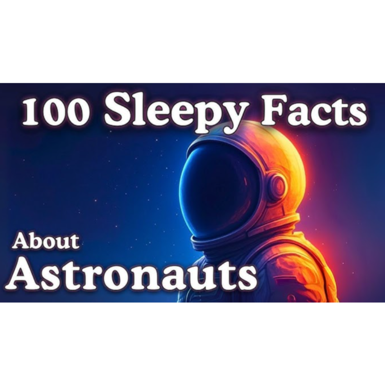 The Most Relaxing Astronaut Facts to Fall Asleep To