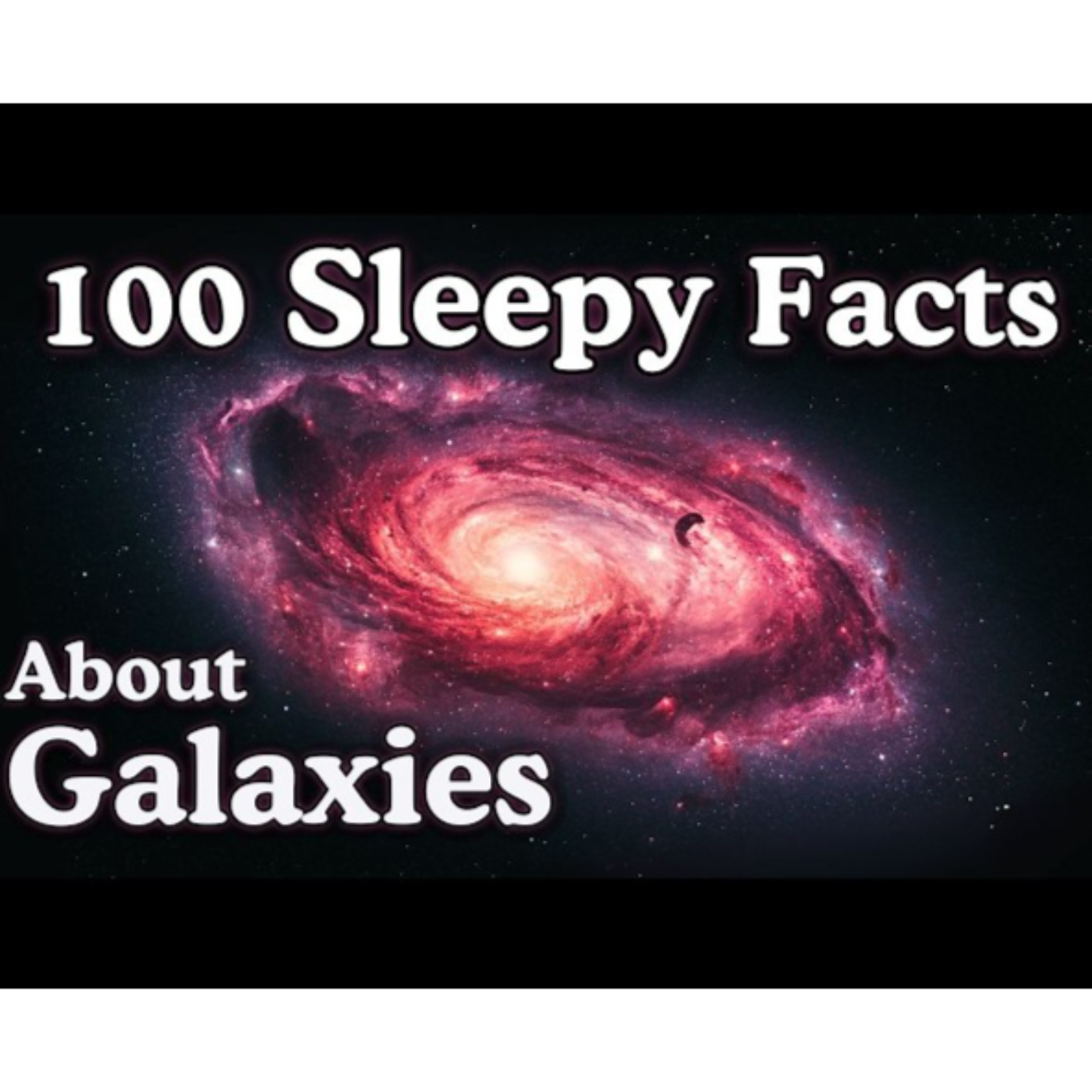 The Most Relaxing Galaxy Facts to Fall Asleep To _ Dreamy Science