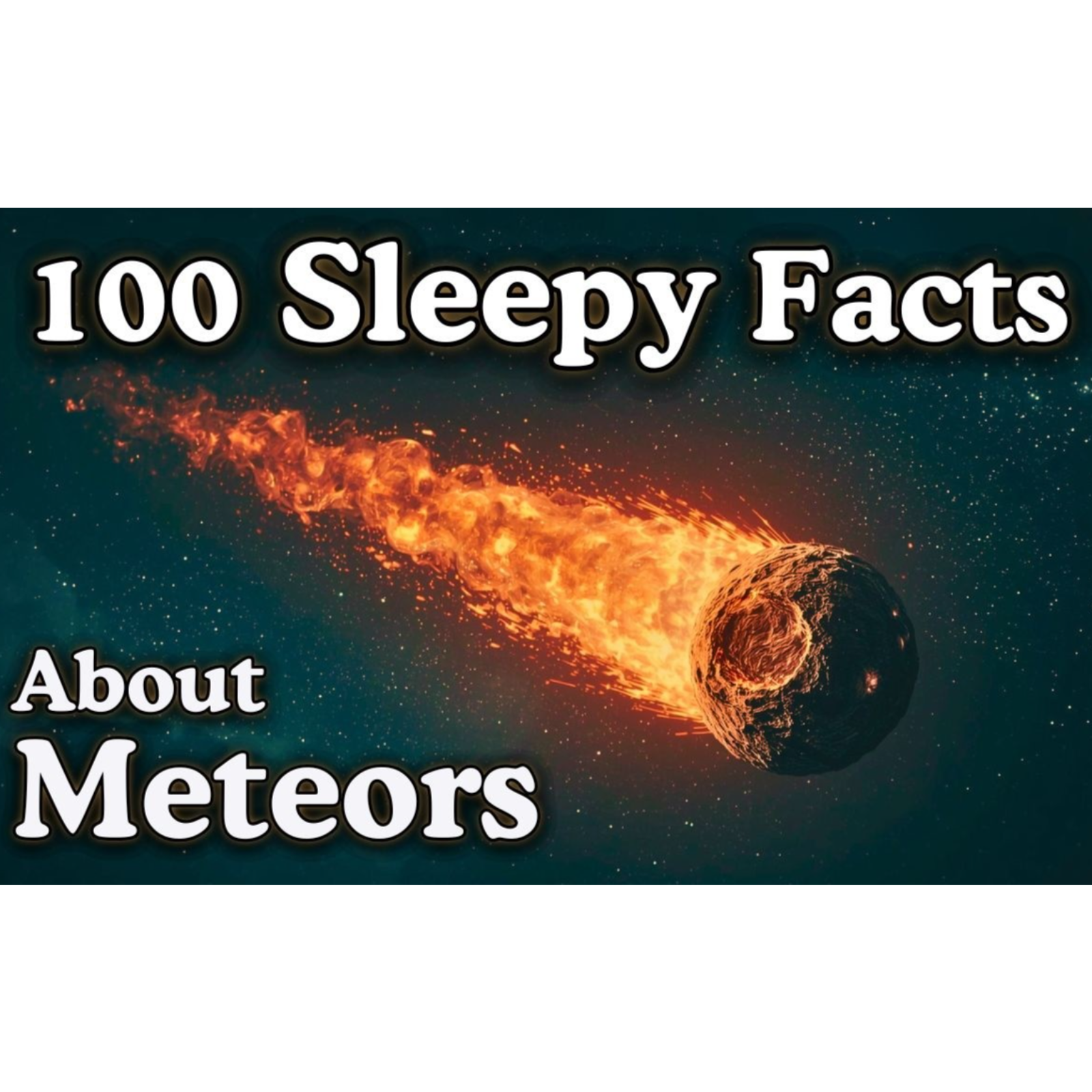 100 Facts About Meteors _ Fall Asleep to Astronomy