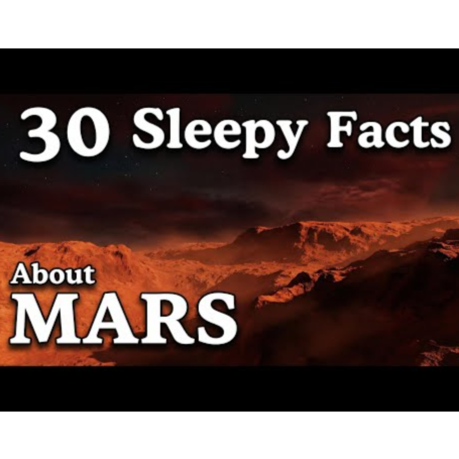 30 Sleepy Facts About Mars _ No Adverts