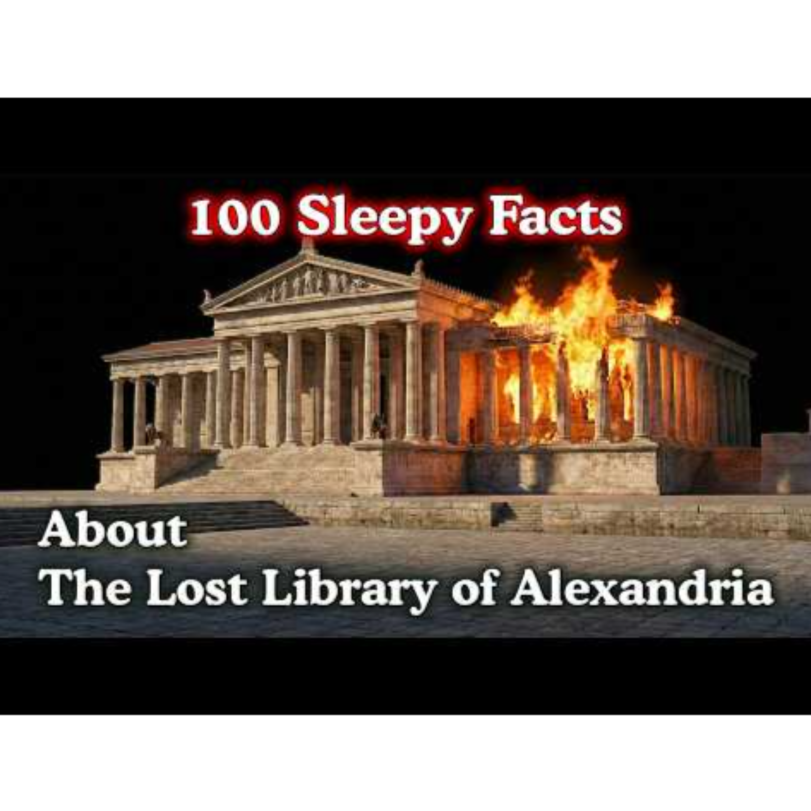 The Most Relaxing Facts About The Lost Library of Alexandria To Fall Asleep To
