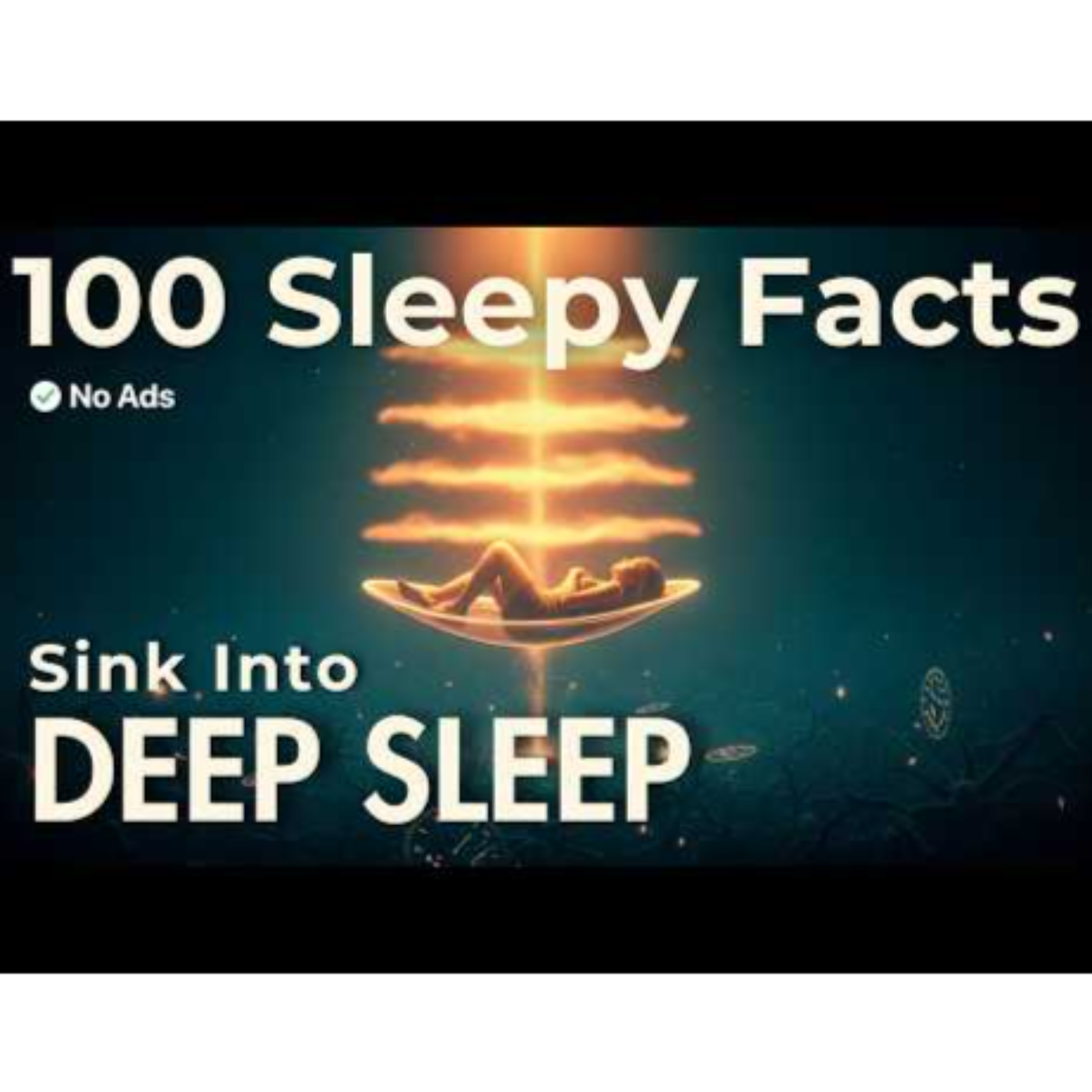 What Makes You Sink Into Deep Sleep_ Relaxing Facts To Fall Asleep To - No Ads