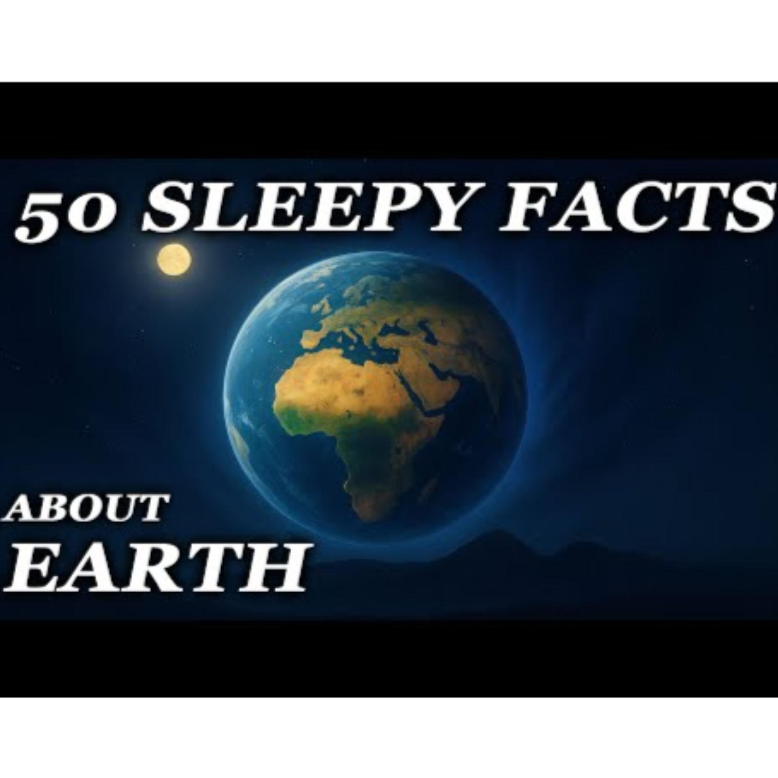 The Most Relaxing Facts About Earth to Help You Fall Asleep - Sleep Science