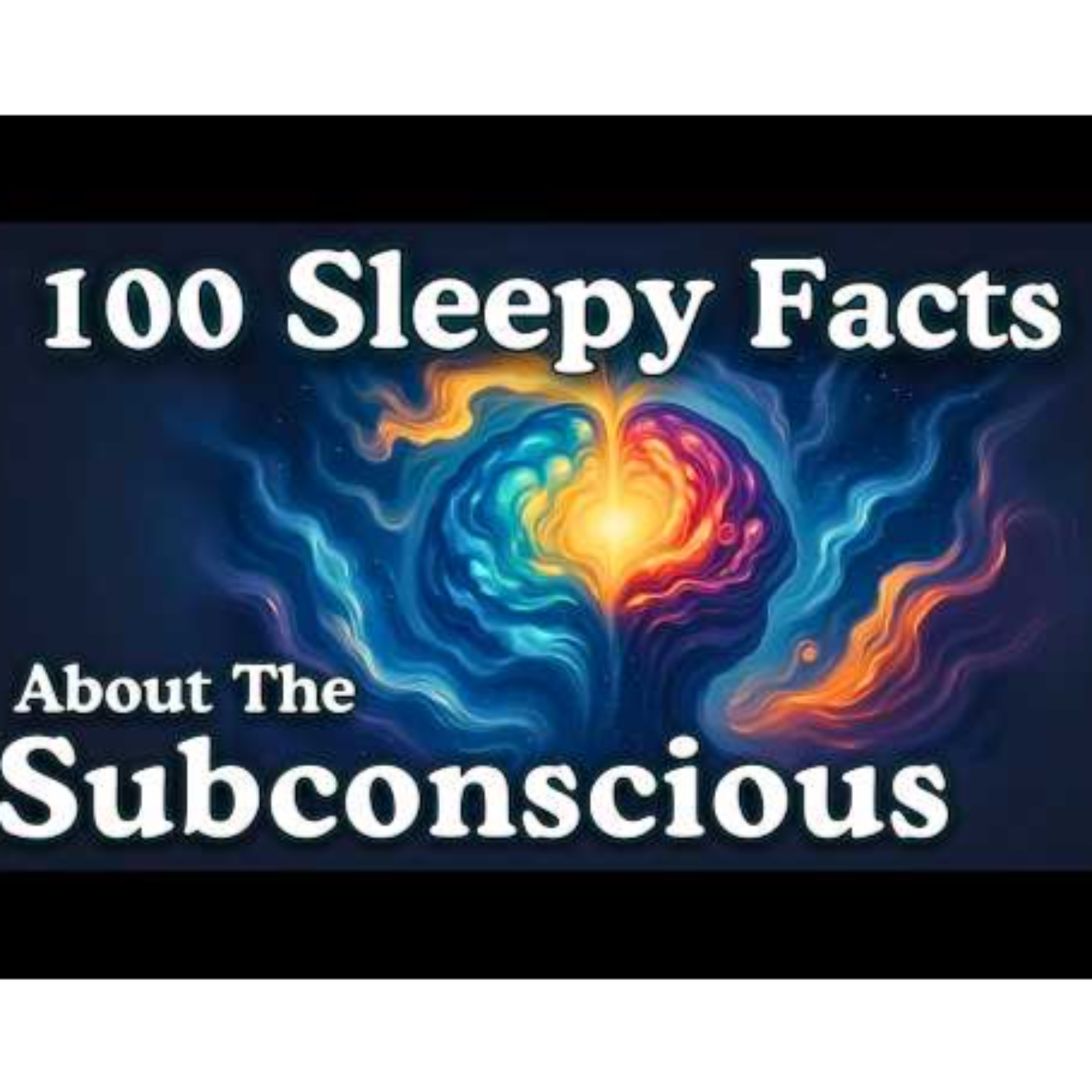 Subconscious Mind Facts to Fall Asleep To _ Sleep Science