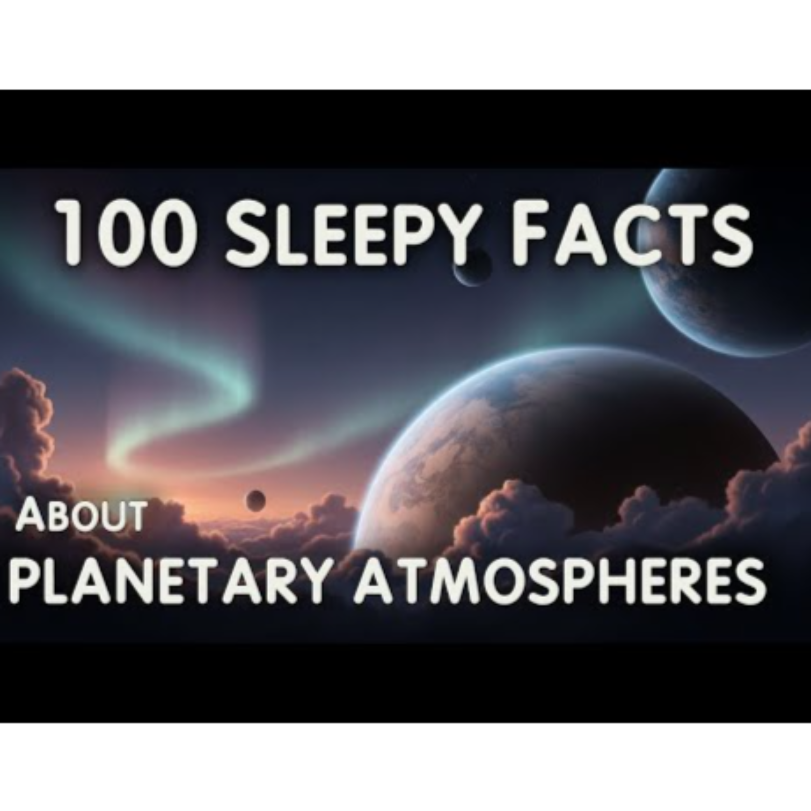 The Most Relaxing Facts About Planetary Atmospheres to Fall Asleep To - Science for Sleep