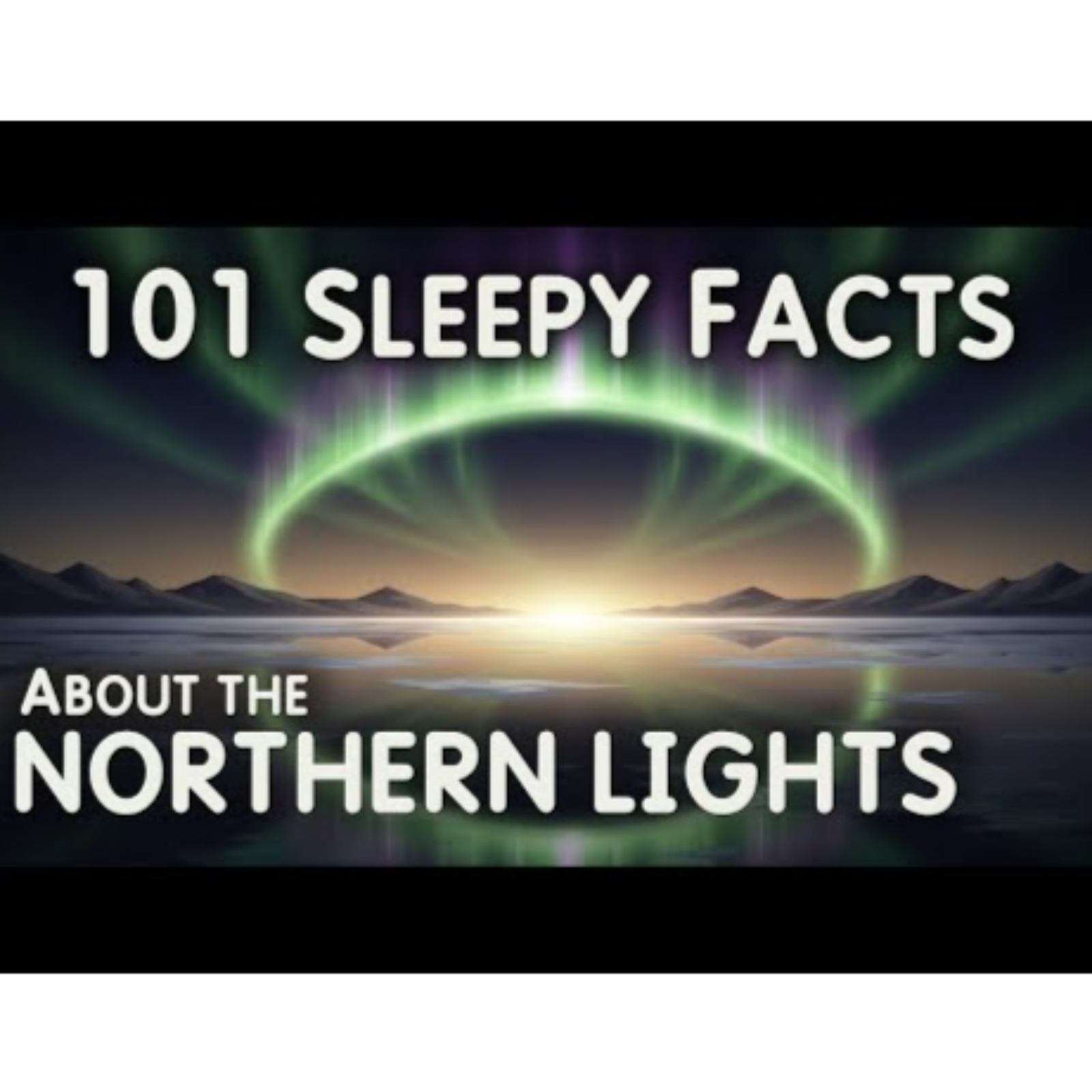 The Most Relaxing Facts About the Northern Lights to Fall Asleep To – Science for Sleep