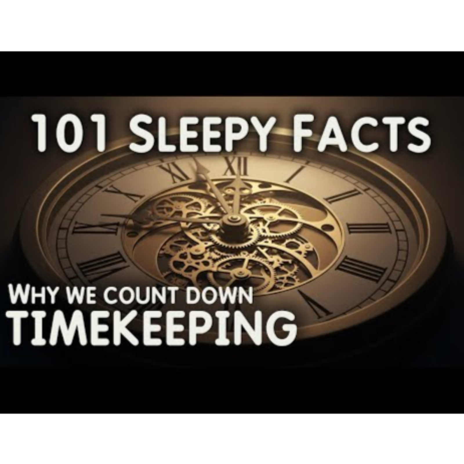 Why We Count Down _ The Sleepy Science of Timekeeping