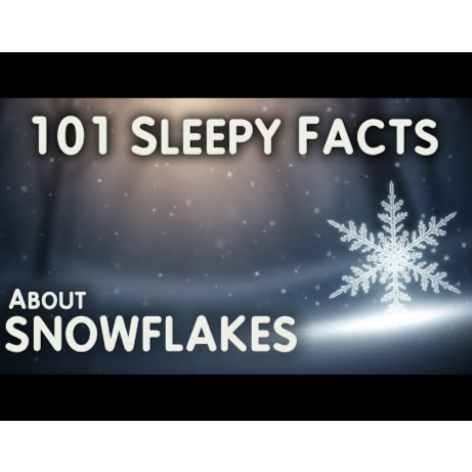 The Most Relaxing Facts About Snowflakes to Fall Asleep To – Science for Sleep