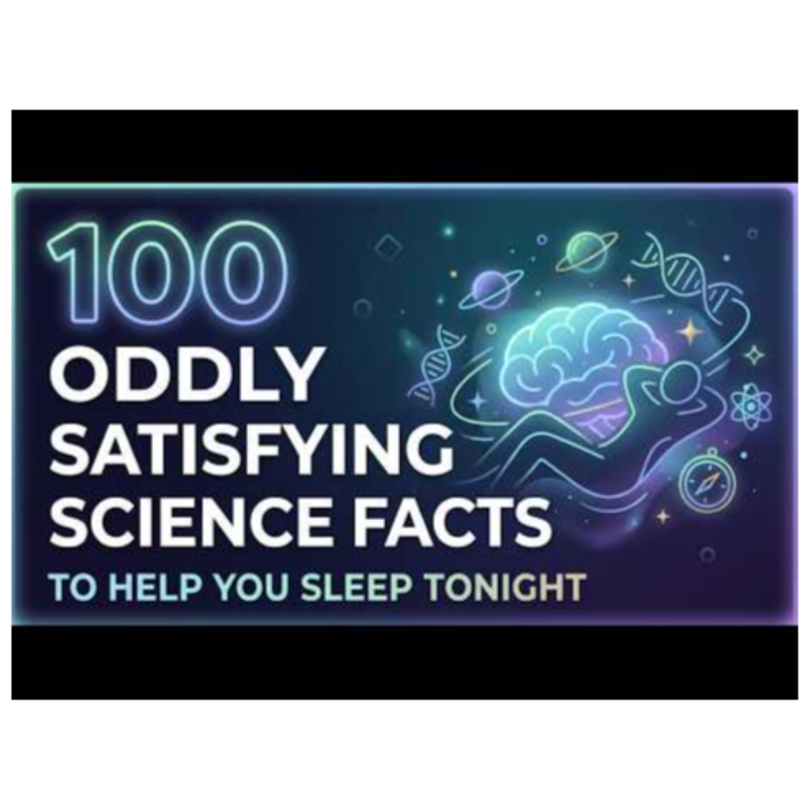 100 Oddly Satisfying Science Facts to Fall Asleep To(M4A_128K) episode artwork