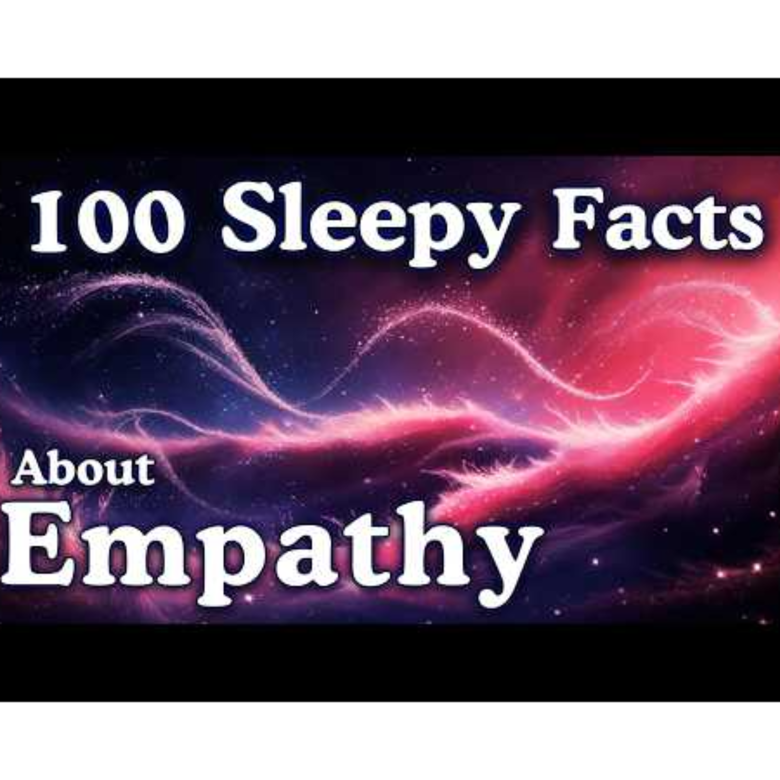 The Most Relaxing Facts About Empathy to Fall Asleep To _ No Adverts episode artwork