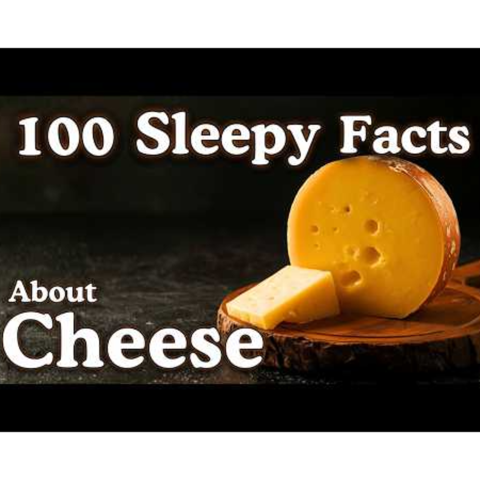 The Most Relaxing Facts About Cheese to Fall Asleep To _ No Adverts episode artwork