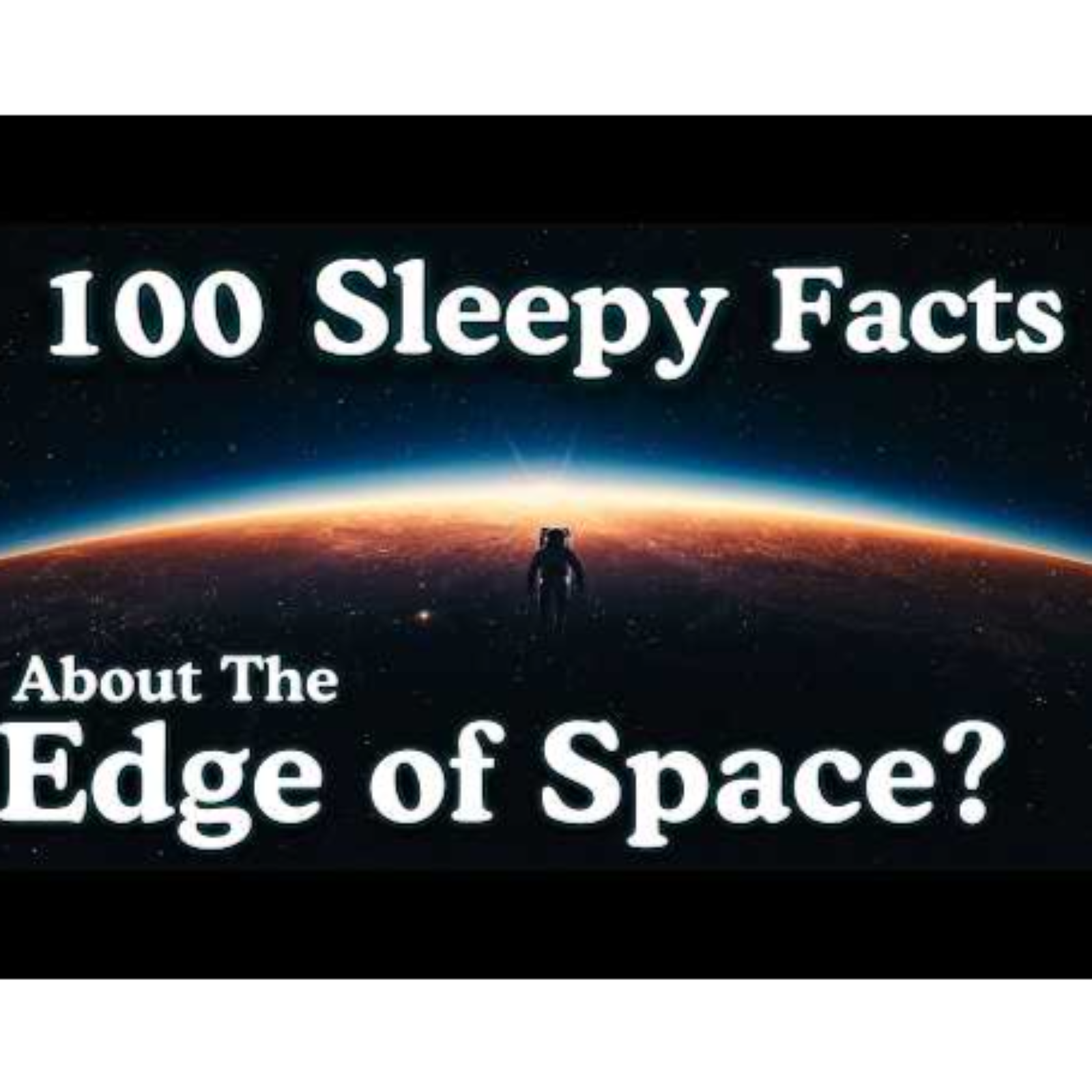 Relaxing Facts About The Edge of Space to Fall Asleep To _ No Adverts episode artwork
