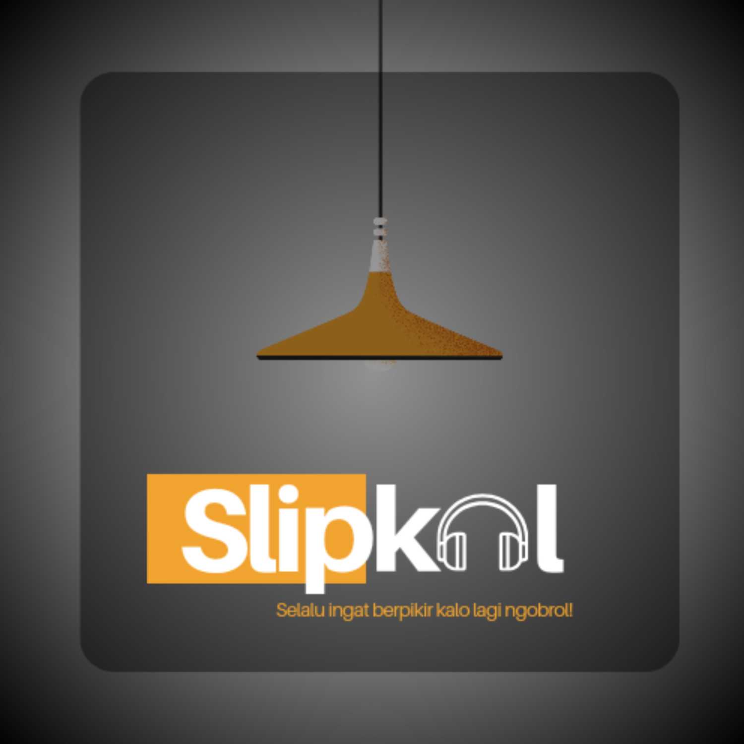 SLIPKOL: Selalu Ingat Berpikir Kalo lagi Ngobrol cover art