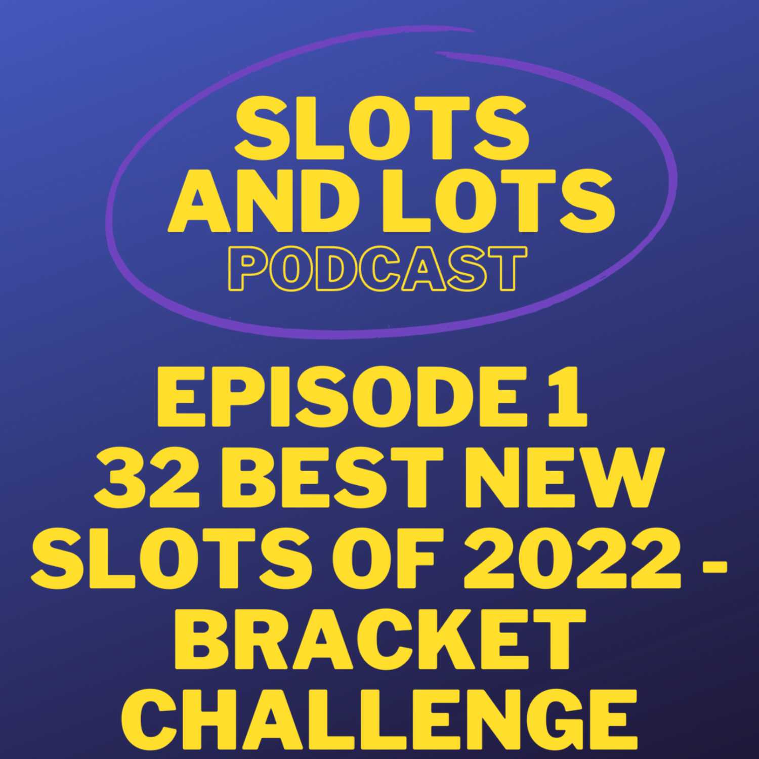 Episode 1 - 32 Best new slots of 2022 - Bracket Challenge