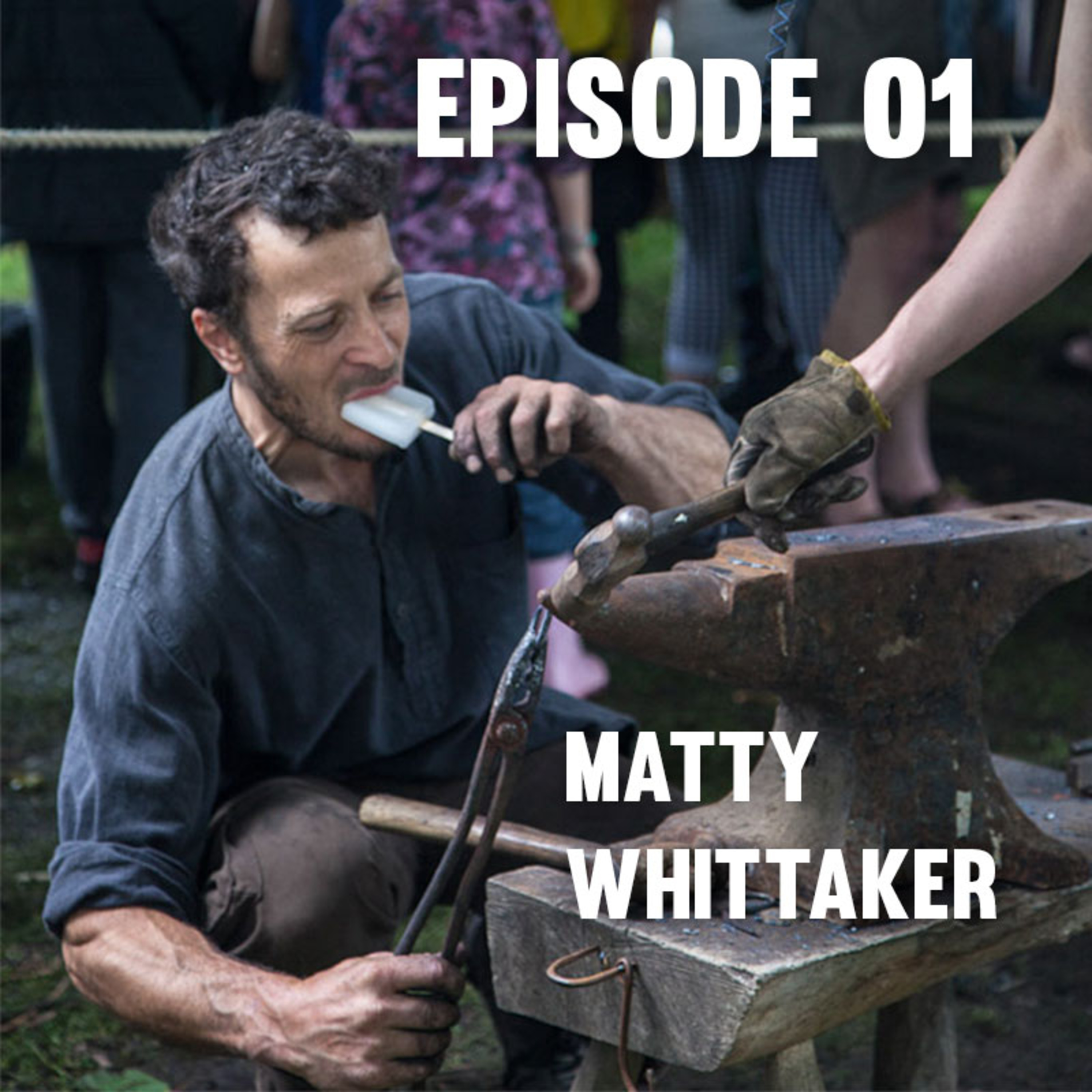 Episode 01 - Matty Whittaker