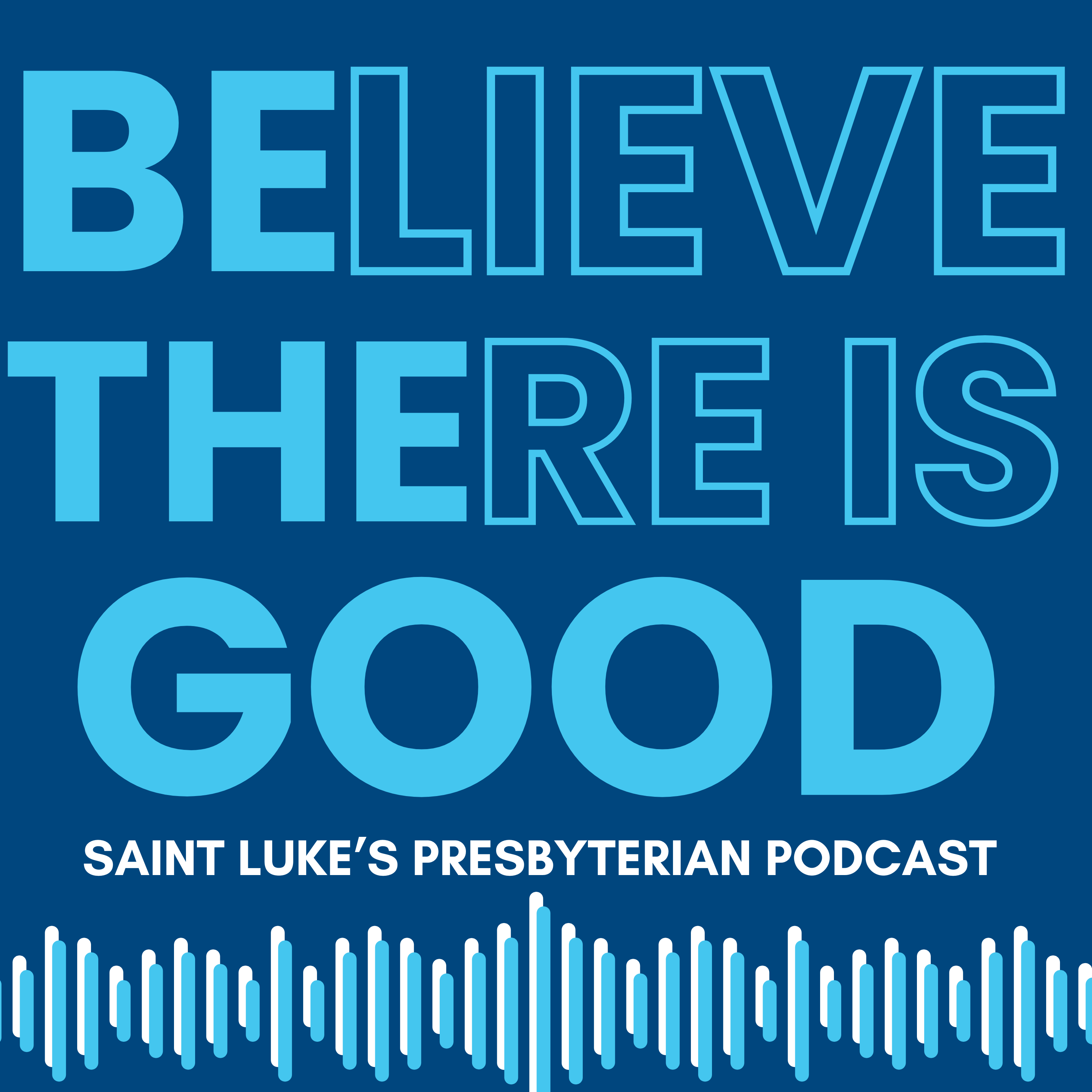 Saint Luke\'s Presbyterian Church  - Be the Good - Podcast