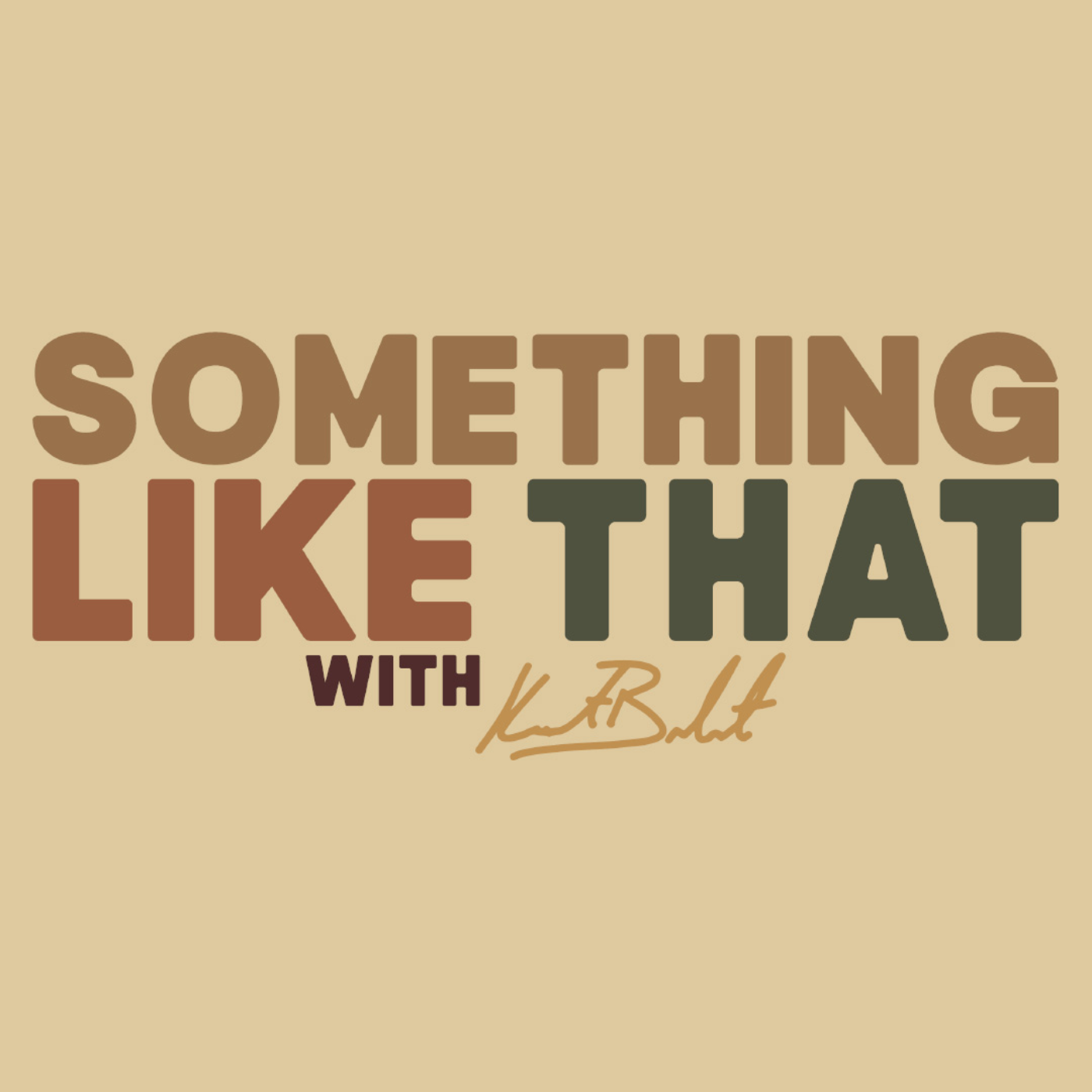 Something Like That with Kurt Benkert