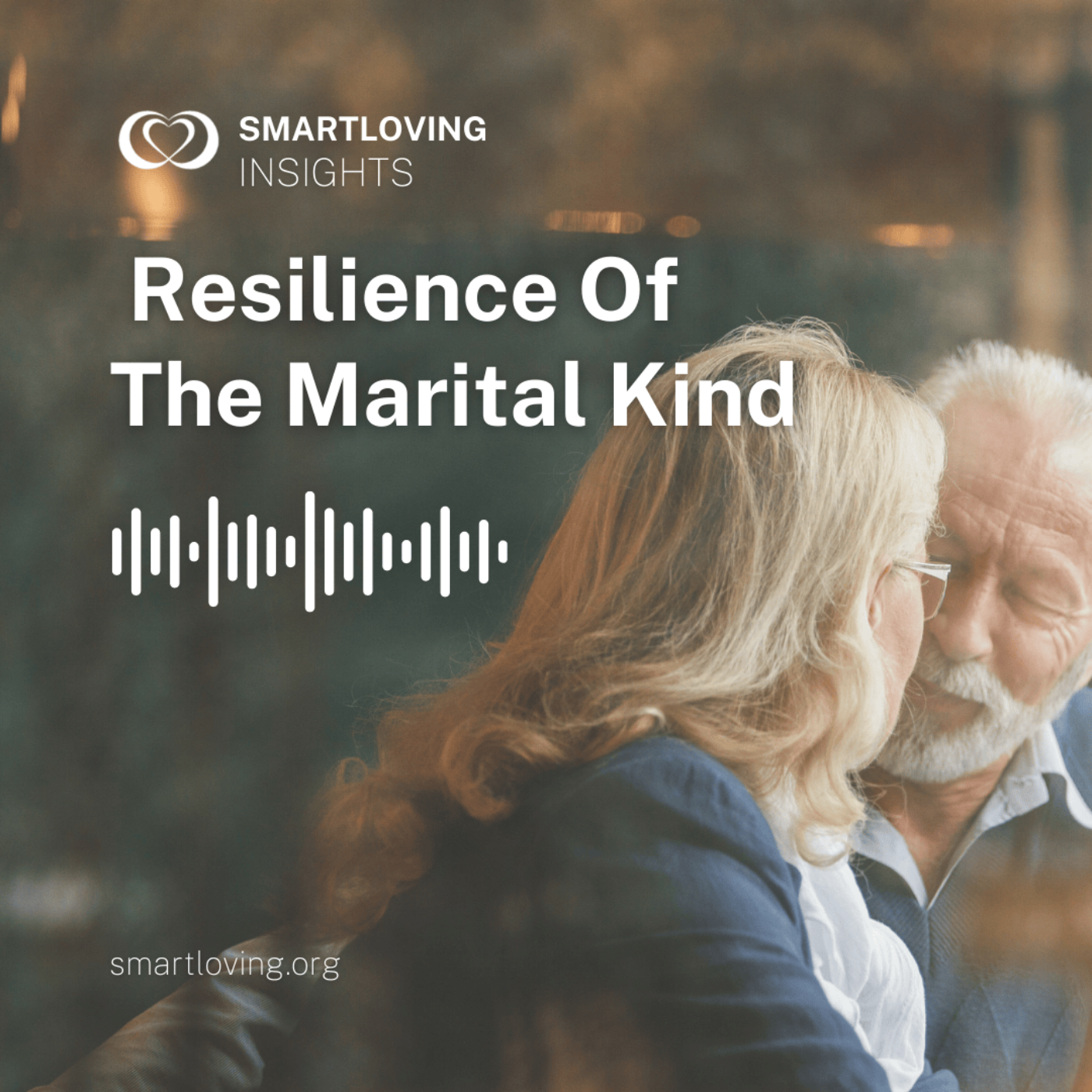 Resilience Of The Marital Kind - SL Insights Ep 10