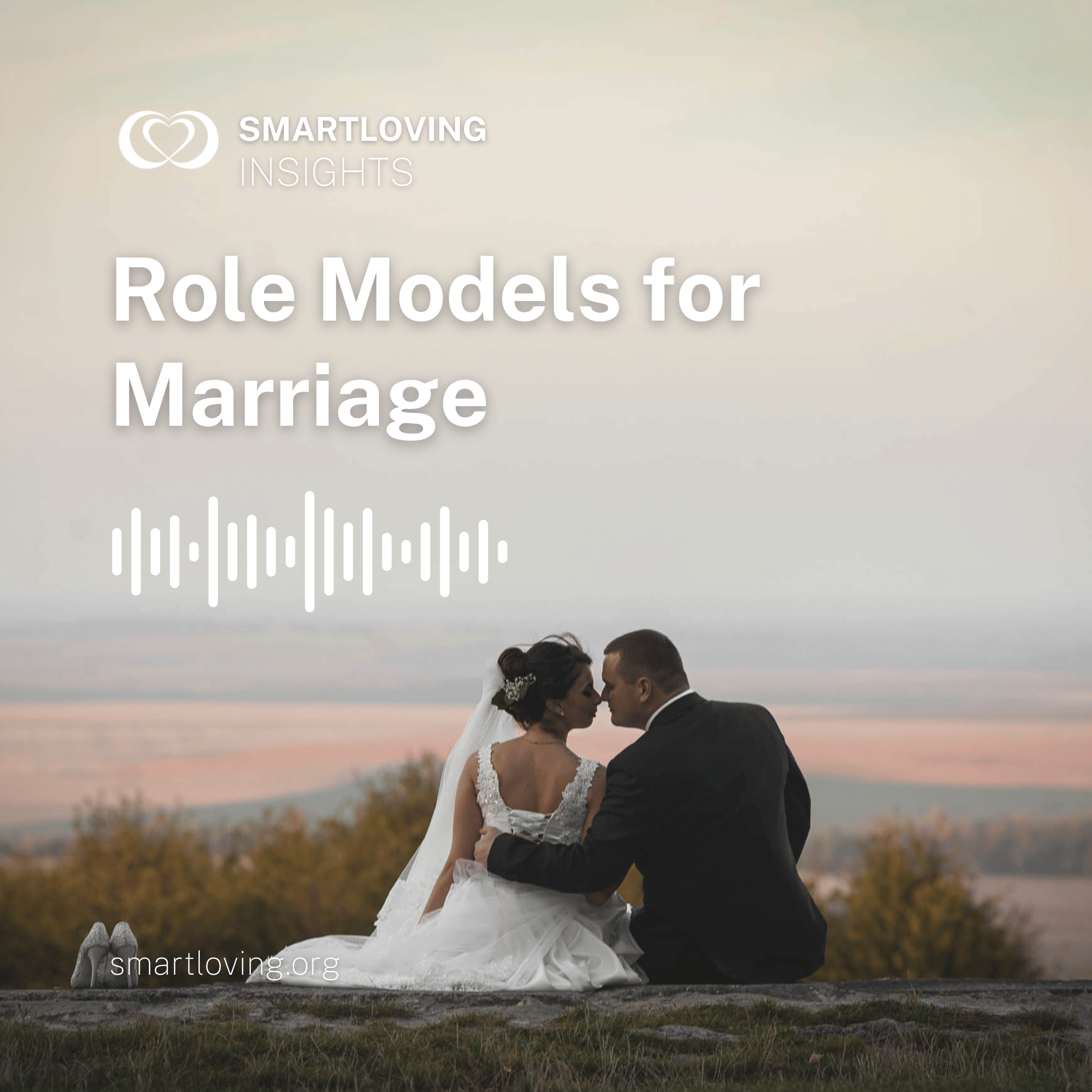 Role Models for Marriage - SL Insights Ep 21