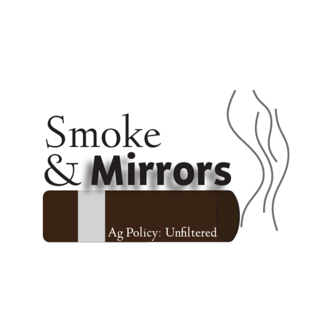 Smoke & Mirrors: Ag Policy Unfiltered Podcast
