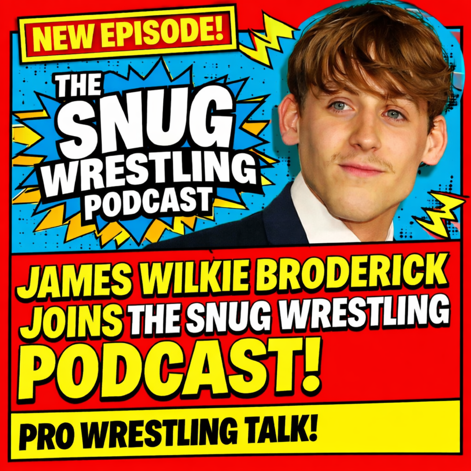 James Wilkie Broderick Joins The Snug Wrestling Podcast | Pro Wrestling Talk
