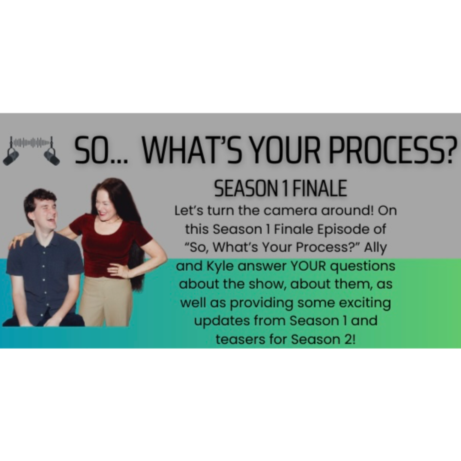 So, What\'s Your Process? Hosted by Ally & Kyle Dalsimer