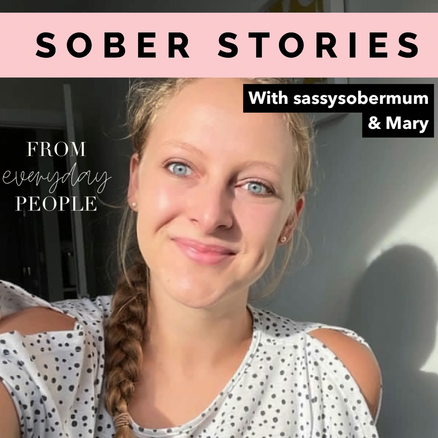 Sober Stories from Everyday People