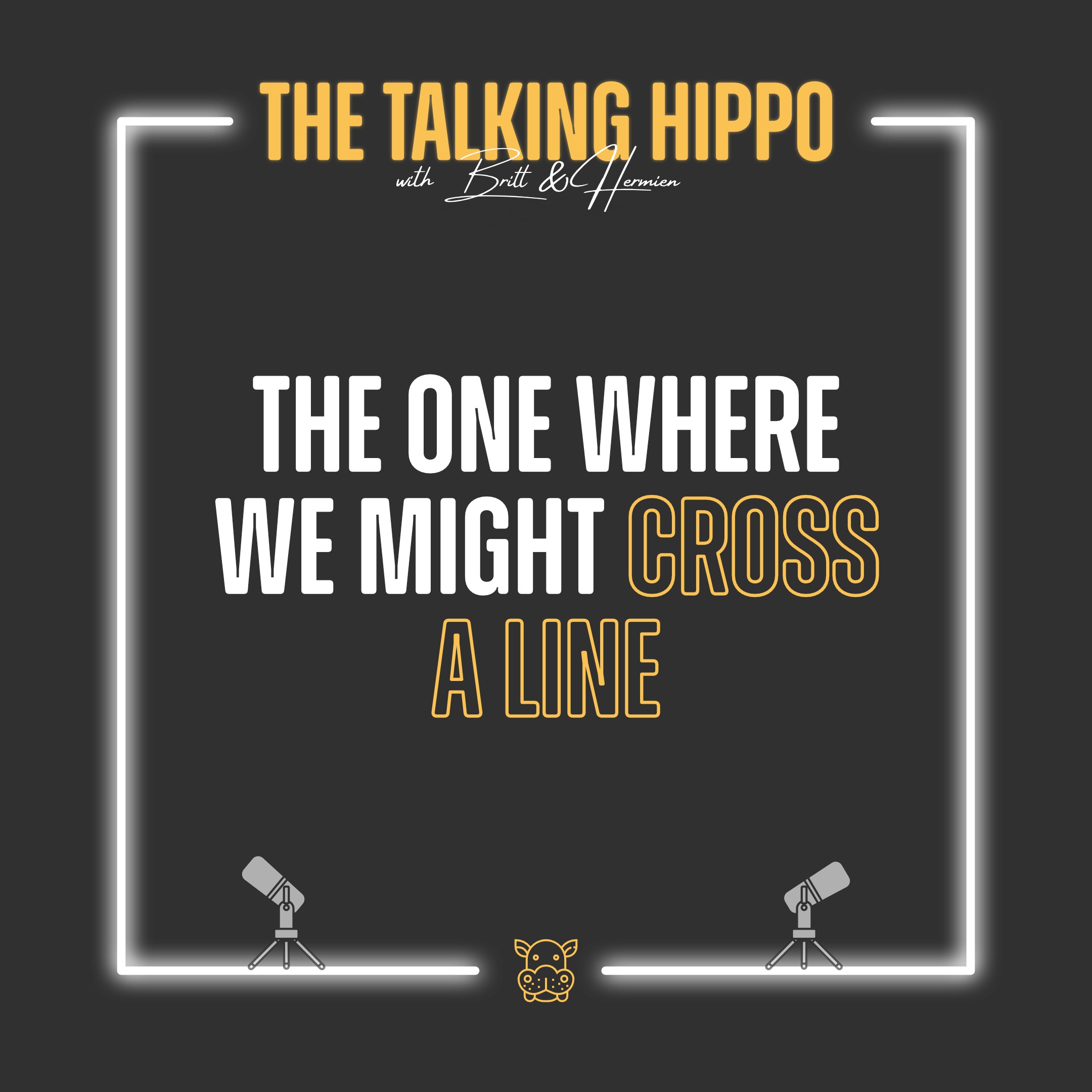 S3E9: The One Where we Might Cross a Line