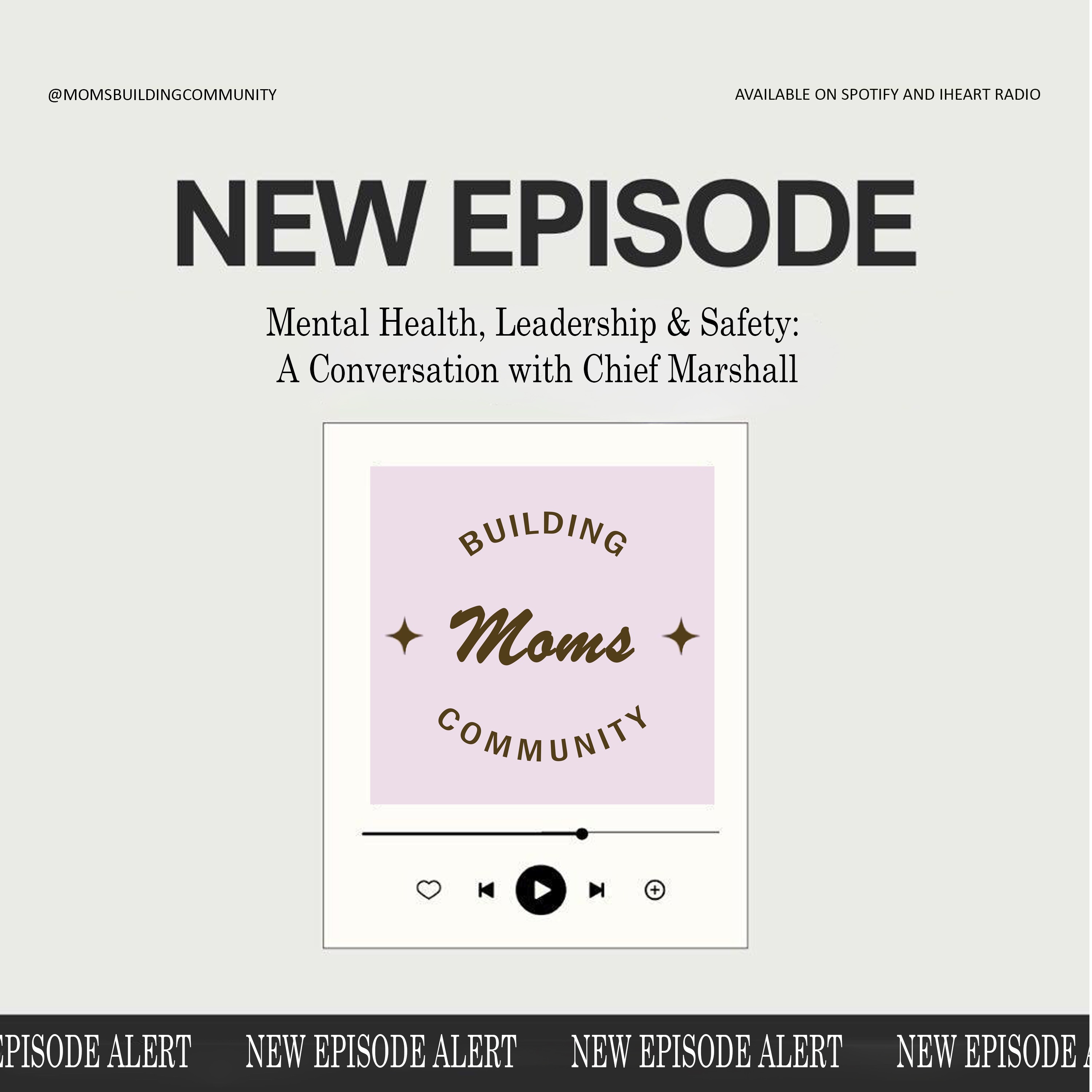  Mental Health, Leadership & Safety:  A Conversation with Chief Marshall  