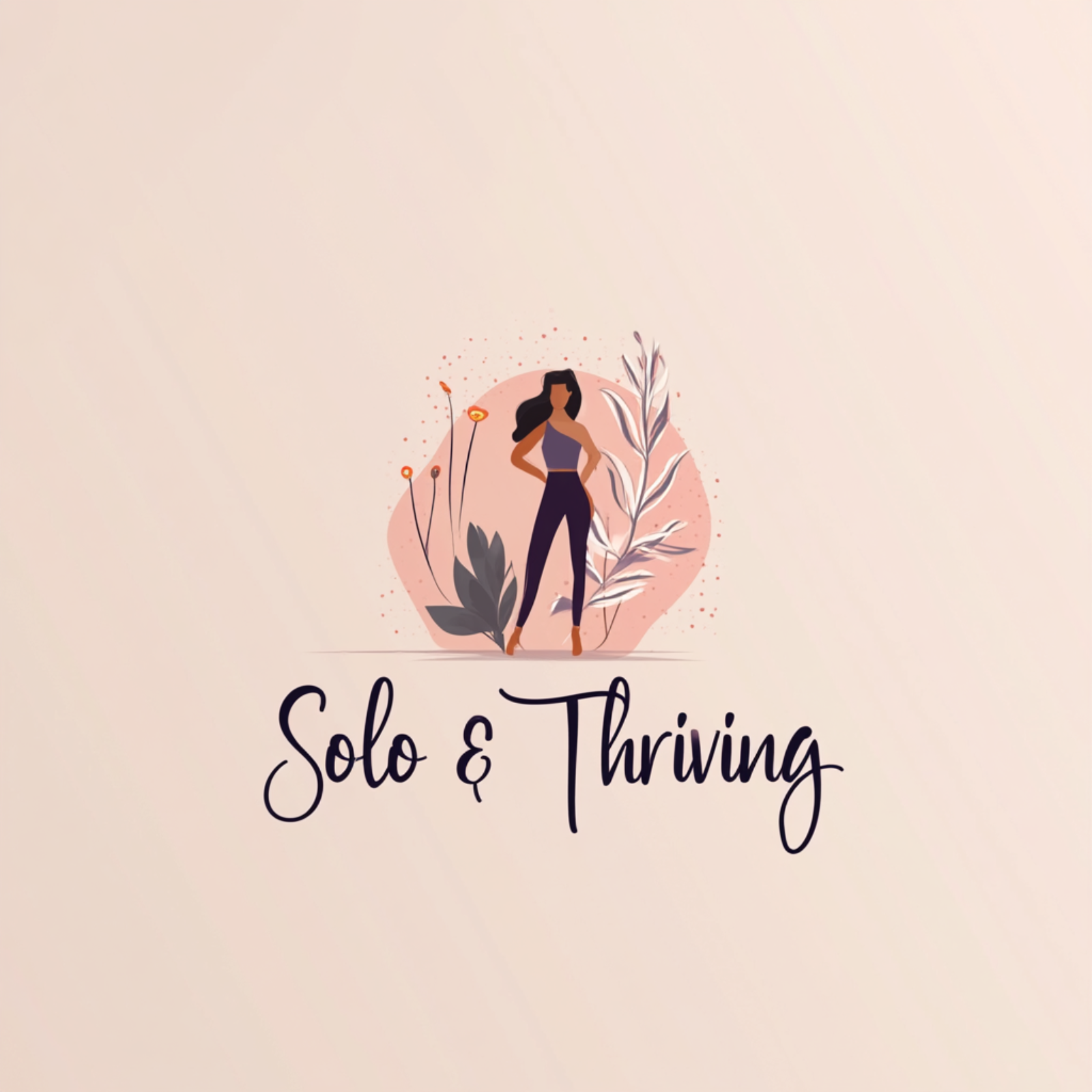 Solo and Thriving - For Women Starting Over
