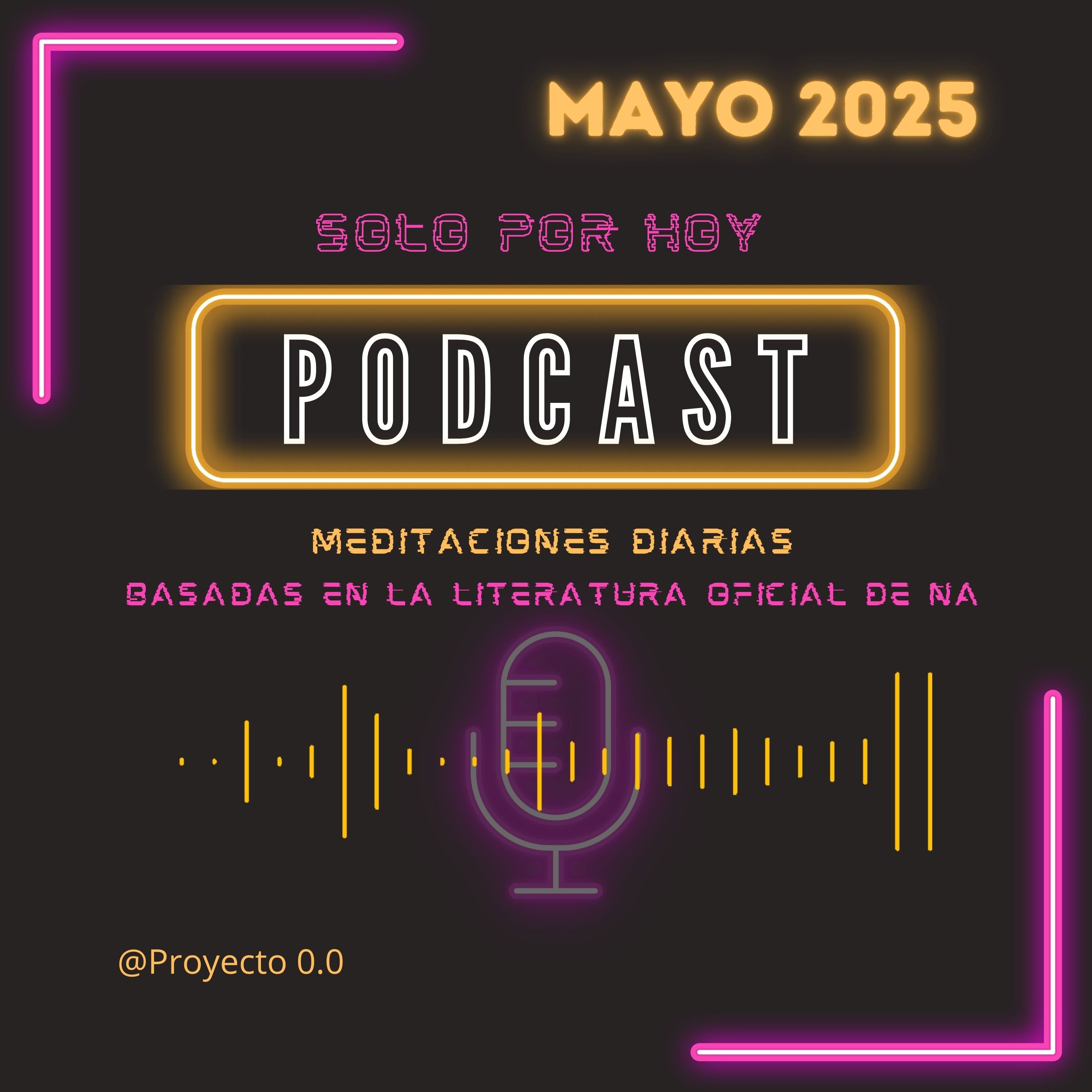 Sólo por Hoy, 4 de mayo. Y EL RECIÉN LLEGADO, ¿QUÉ?