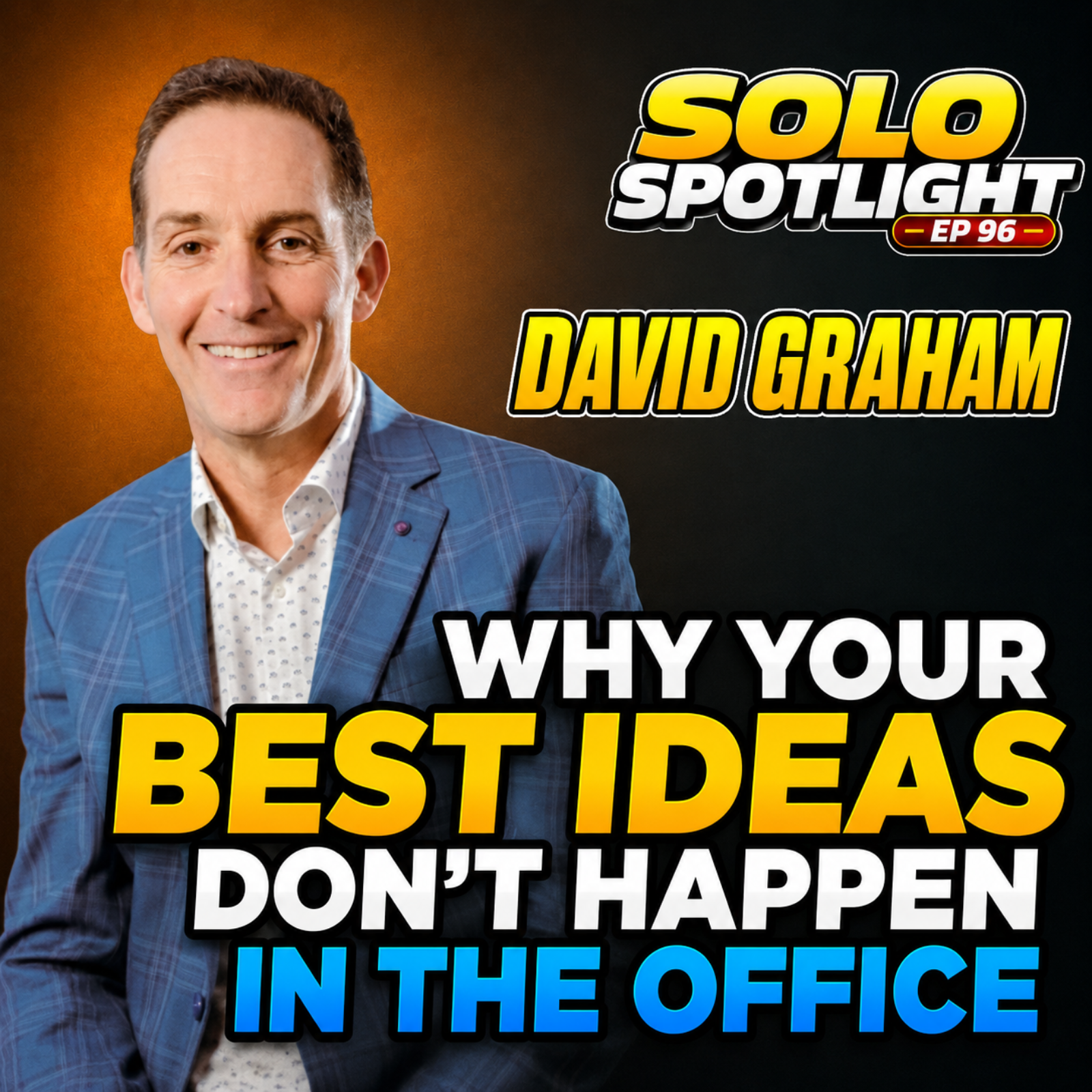 Why Your Best Ideas Don’t Happen in the Office with David Graham episode artwork