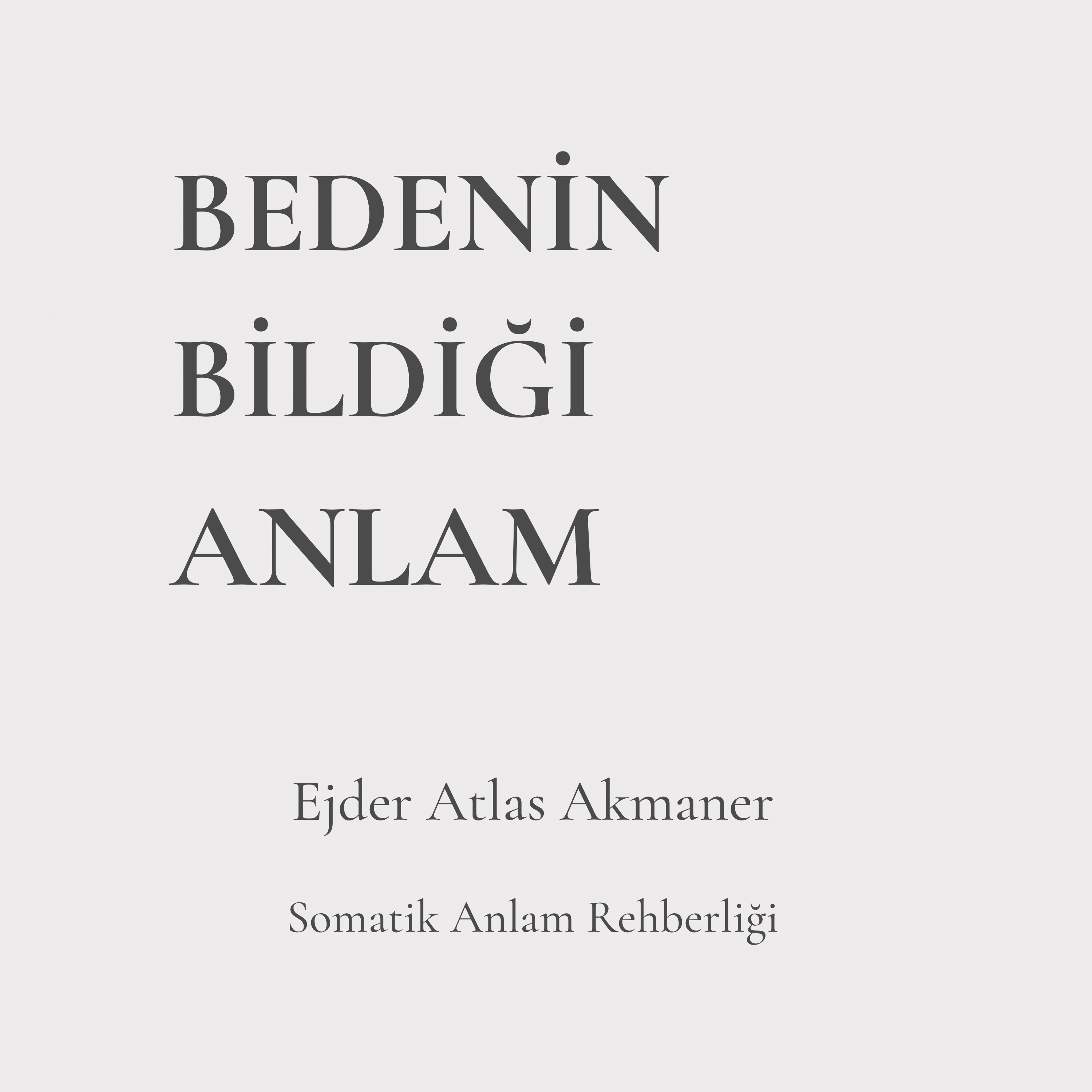 Bedenin Bildiği Anlam