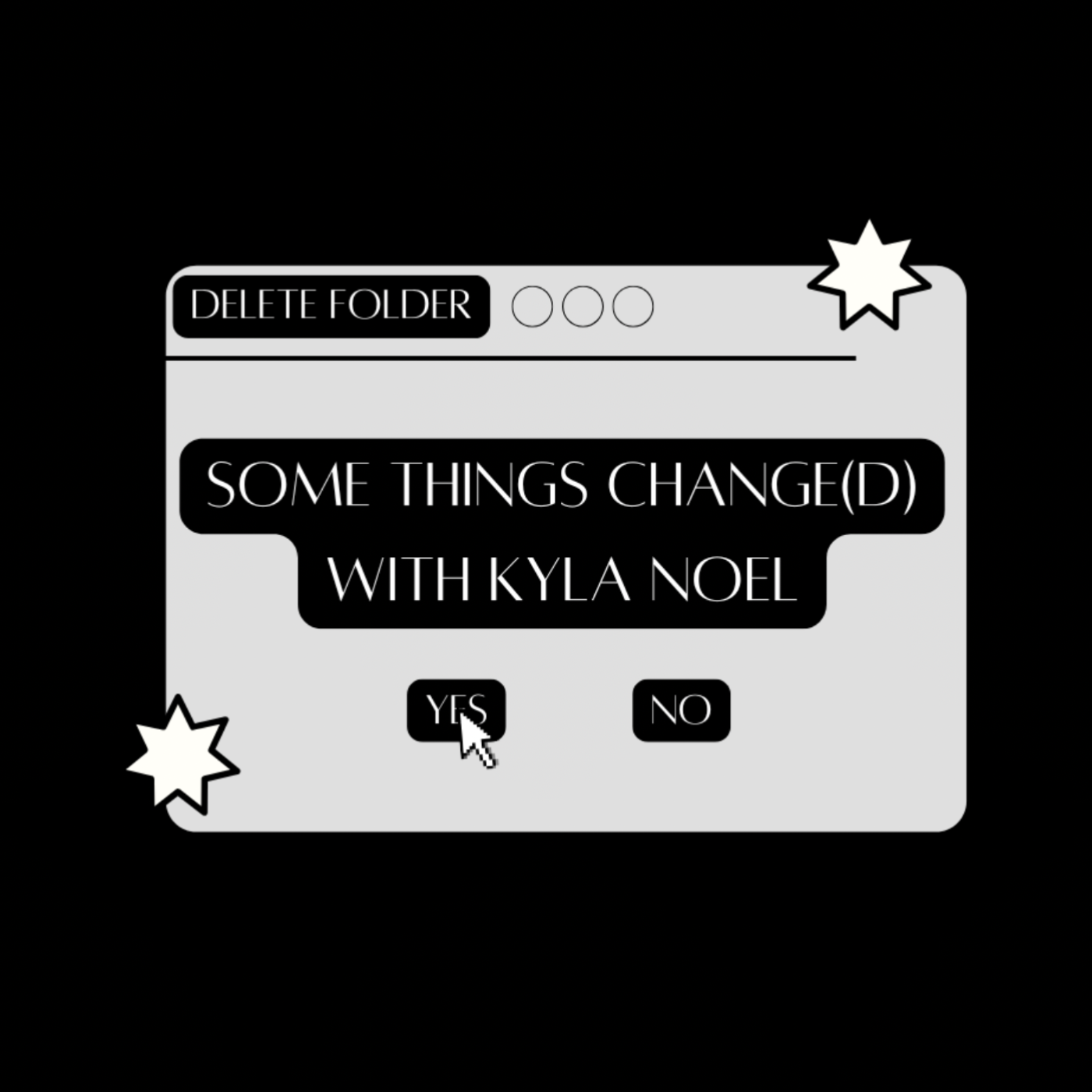 Some Things Change(d) with Kyla Noel