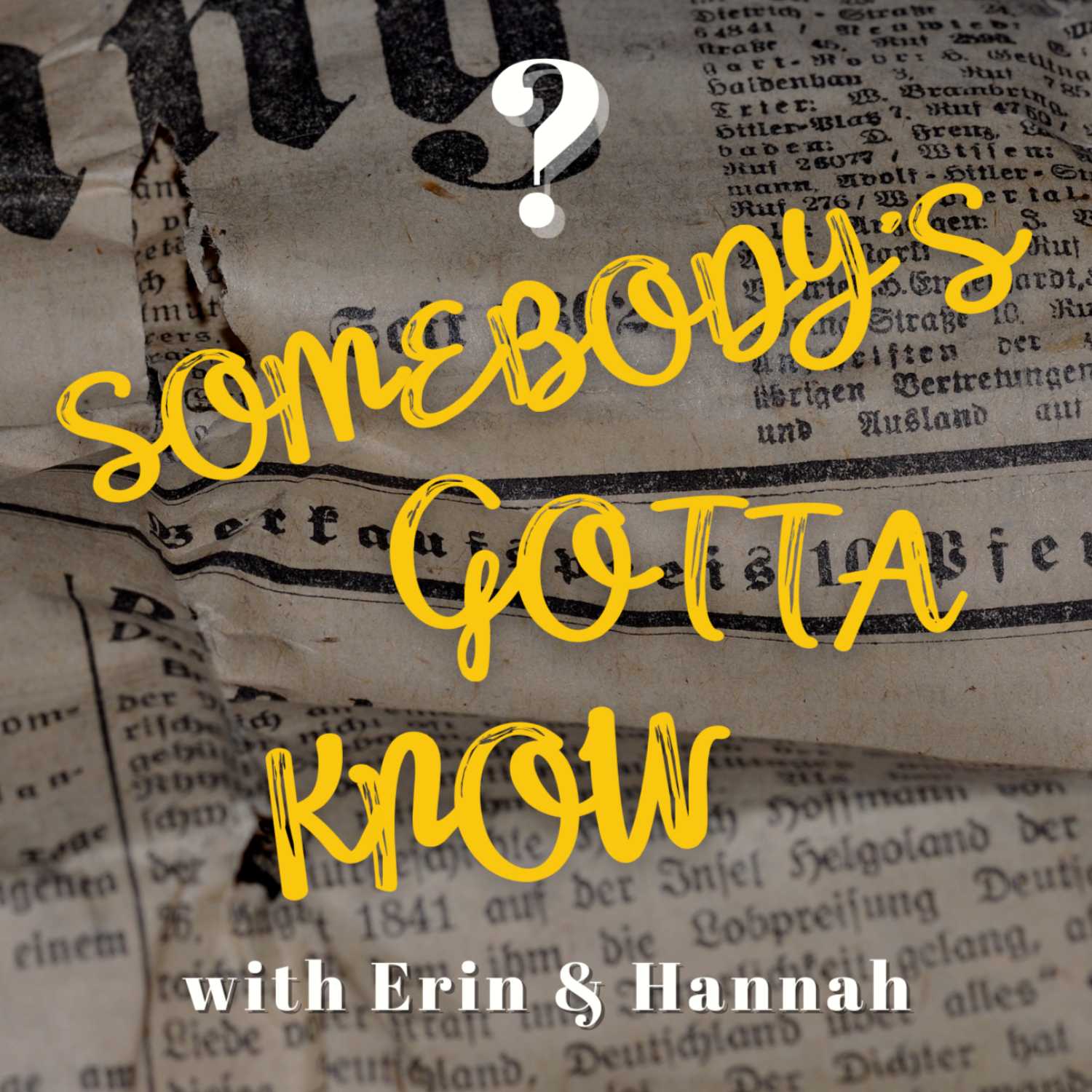 Somebody\'s Gotta Know