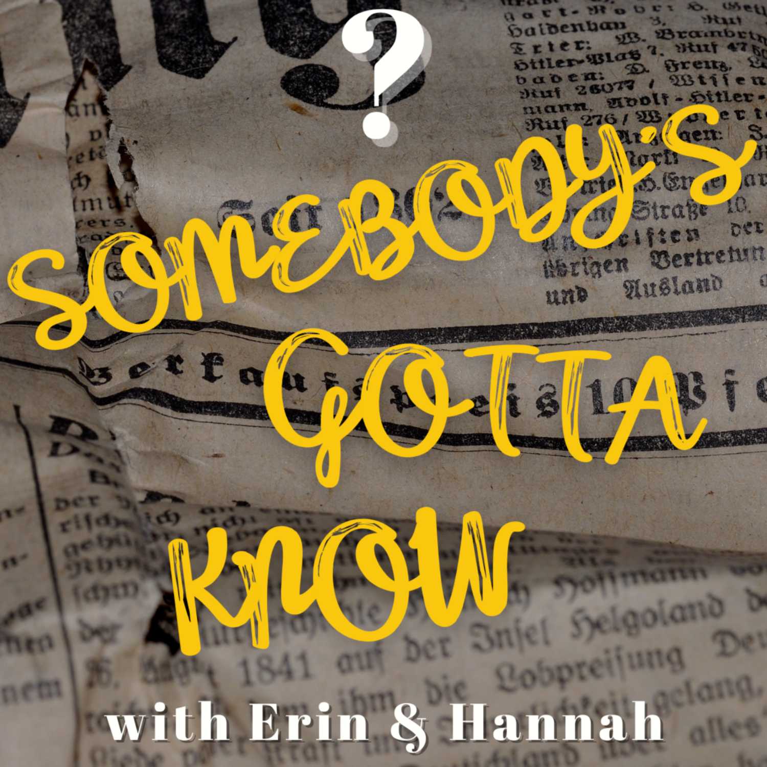 Somebody\'s Gotta Know
