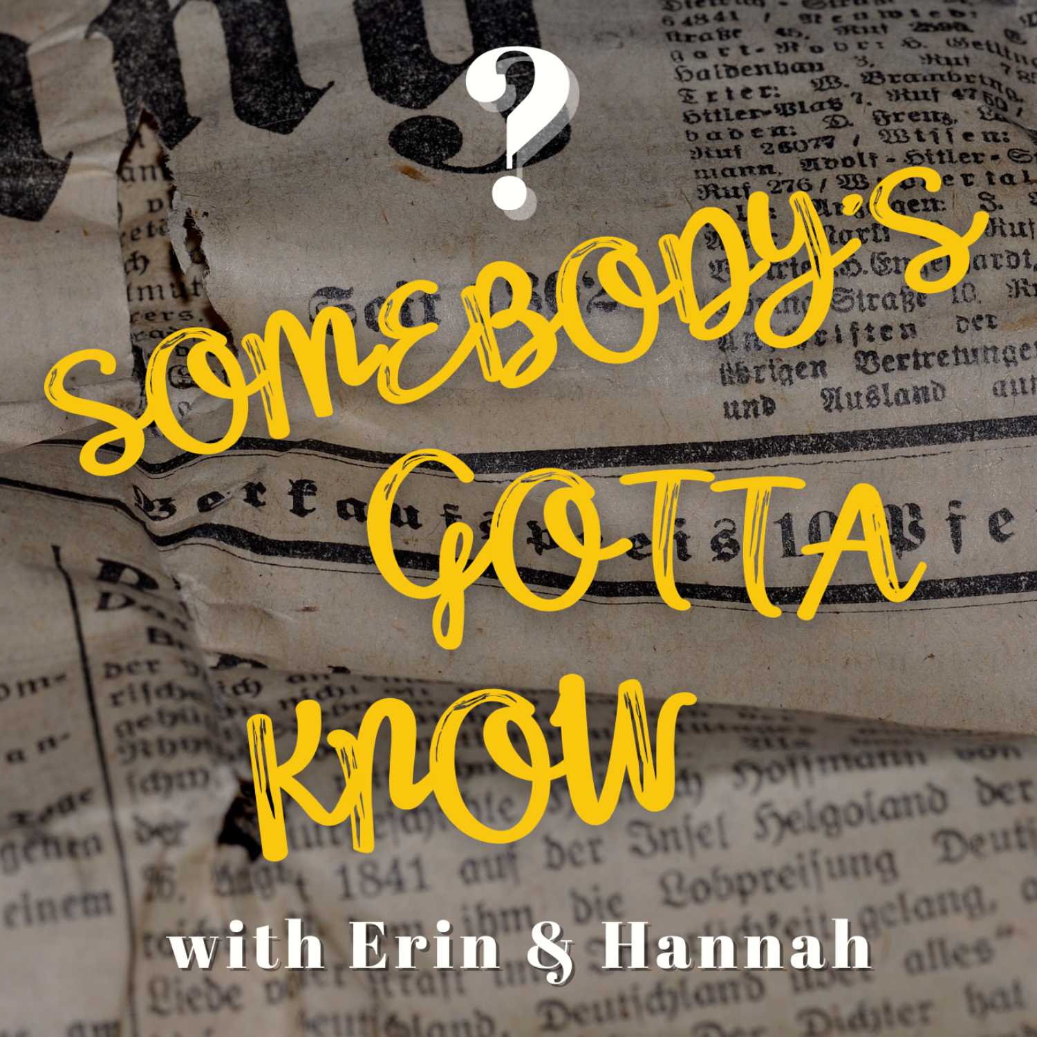 Somebody\'s Gotta Know