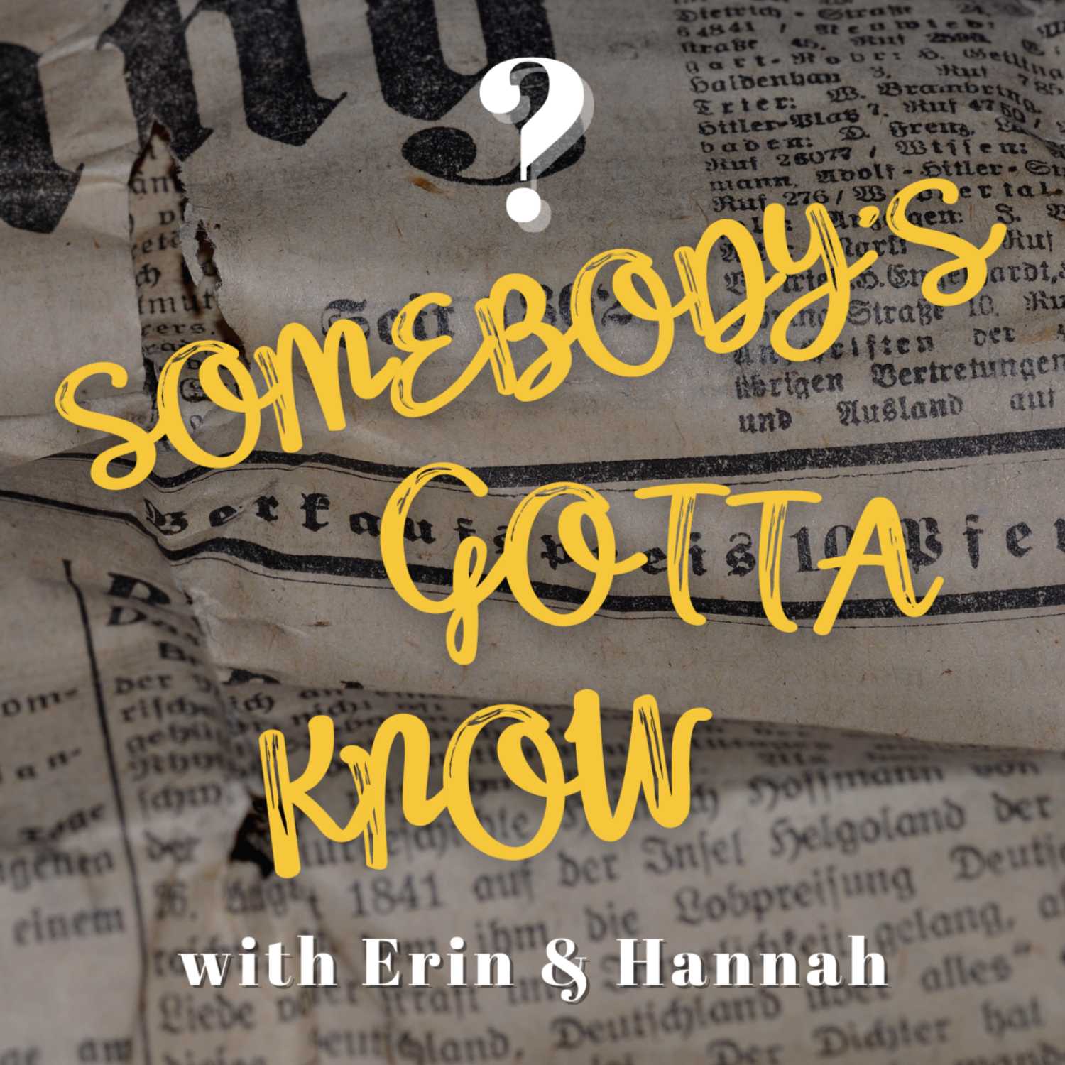 Somebody\'s Gotta Know