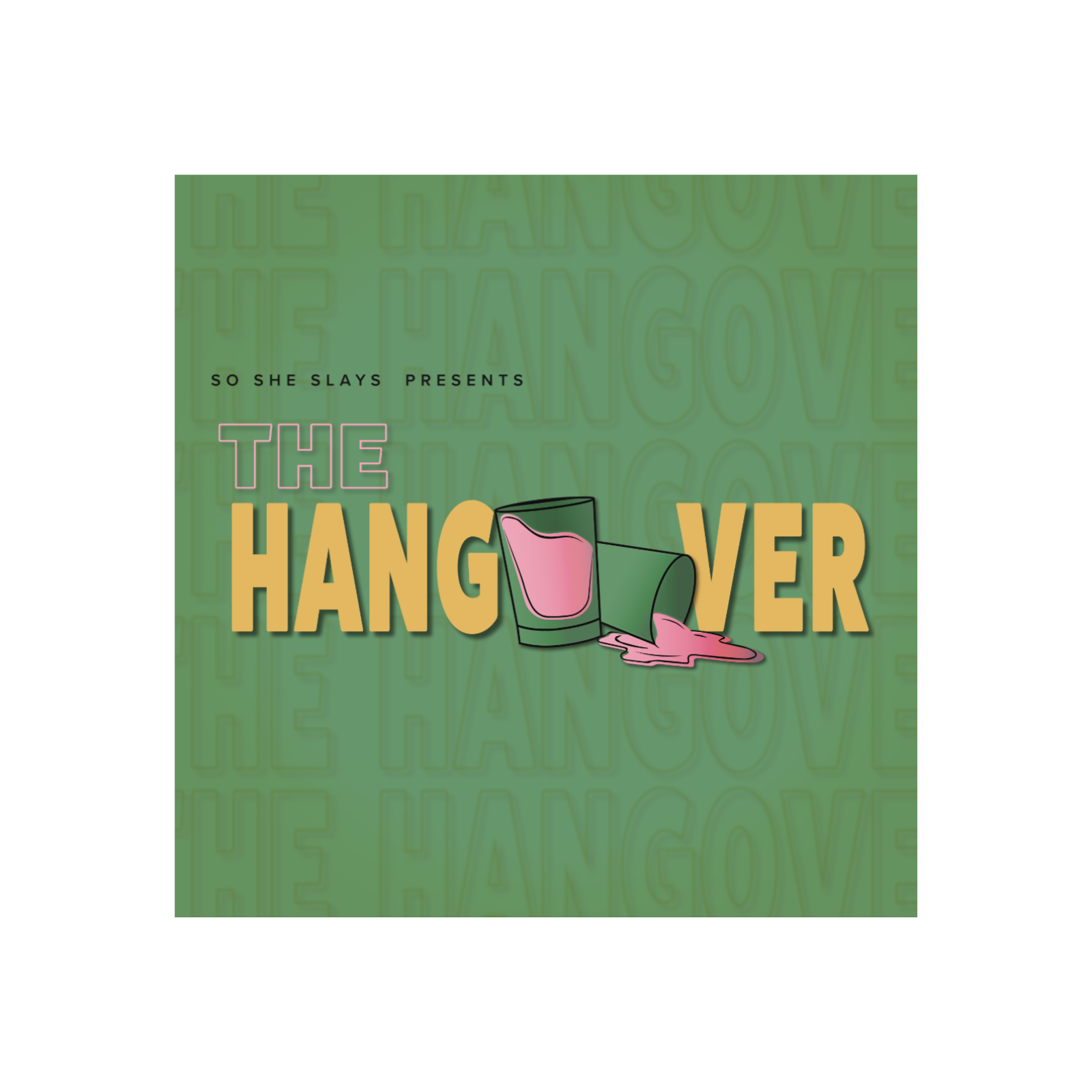 So She Slays Presents: The Hangover