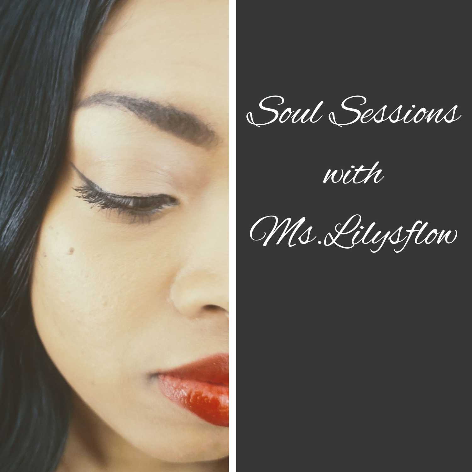 Soul Sessions with Ms.Lilysflow