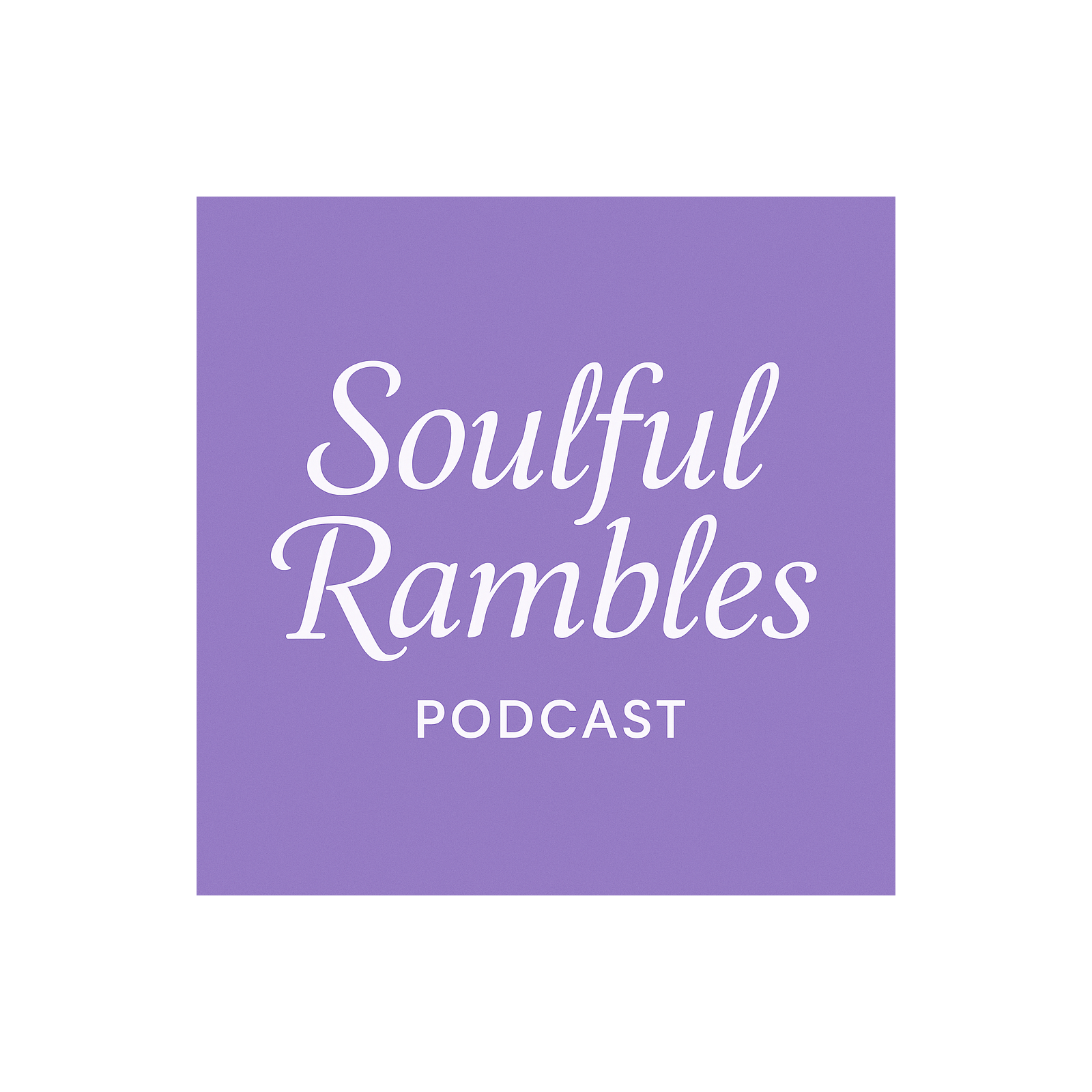Soulful rambles podcast