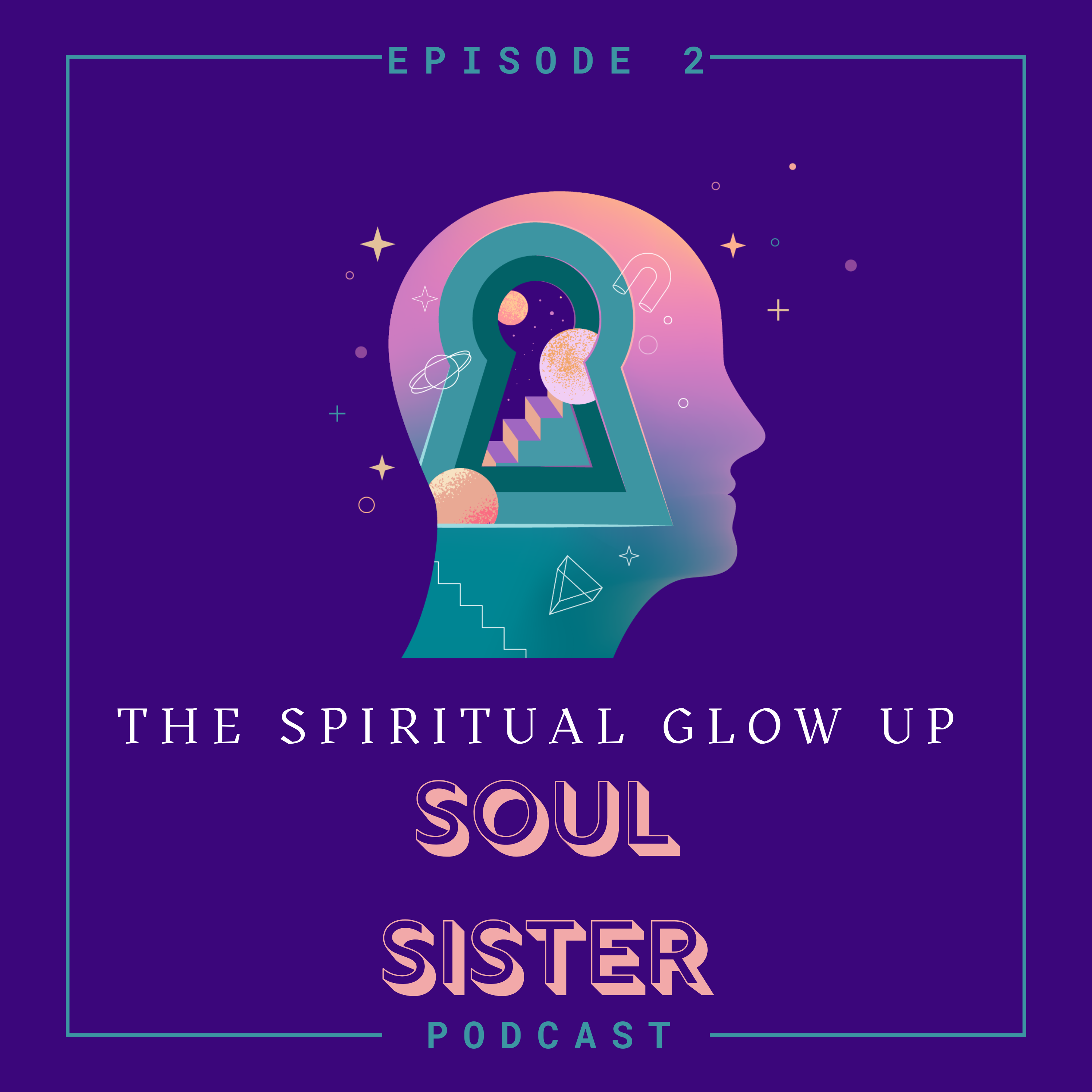 Хэрхэн жинхнээсээ GLOW UP хийж гоё харагдах вэ?| The Spiritual Glow Up | Soul Sister Ep 2 episode artwork