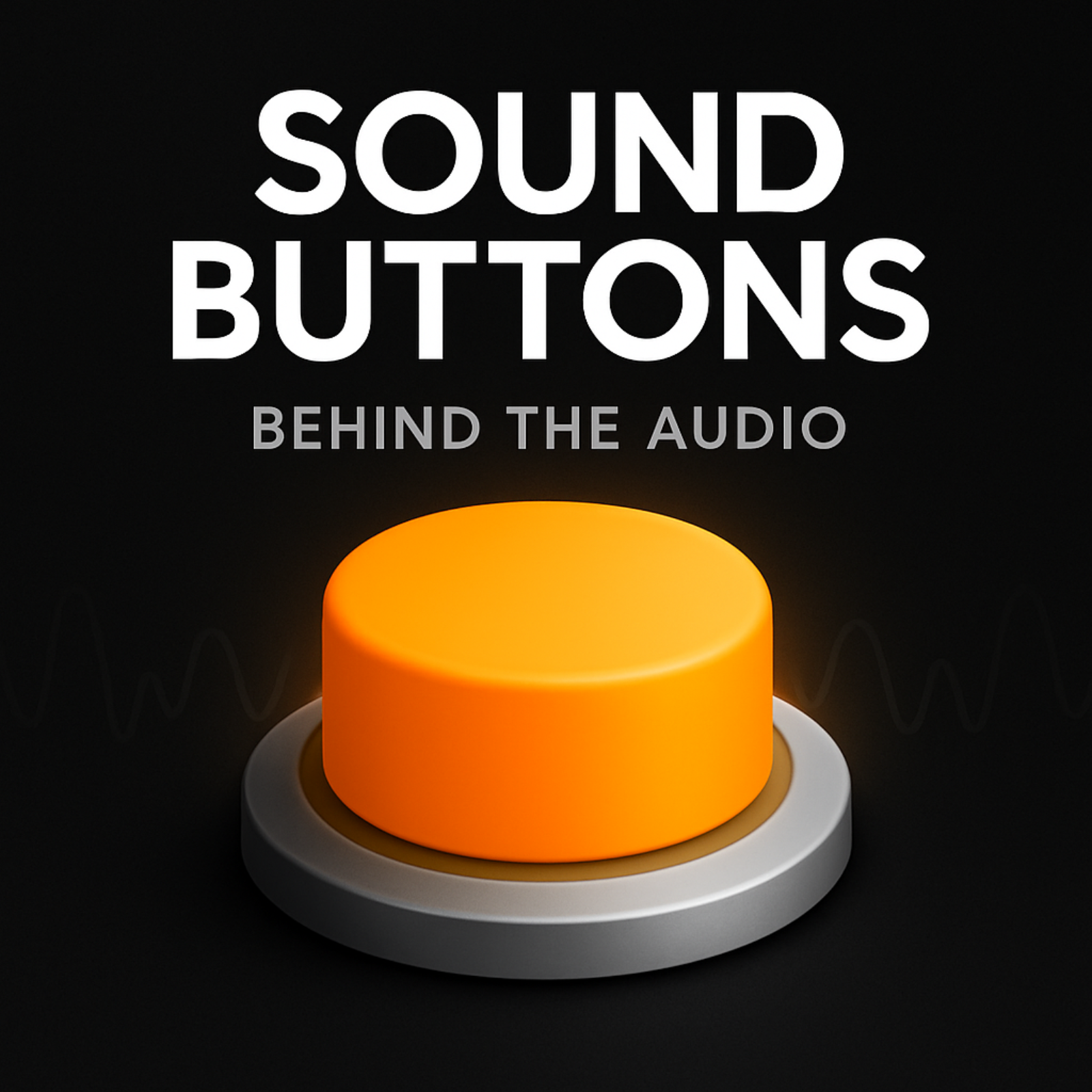 Sound Buttons: Behind the Audio podcast artwork