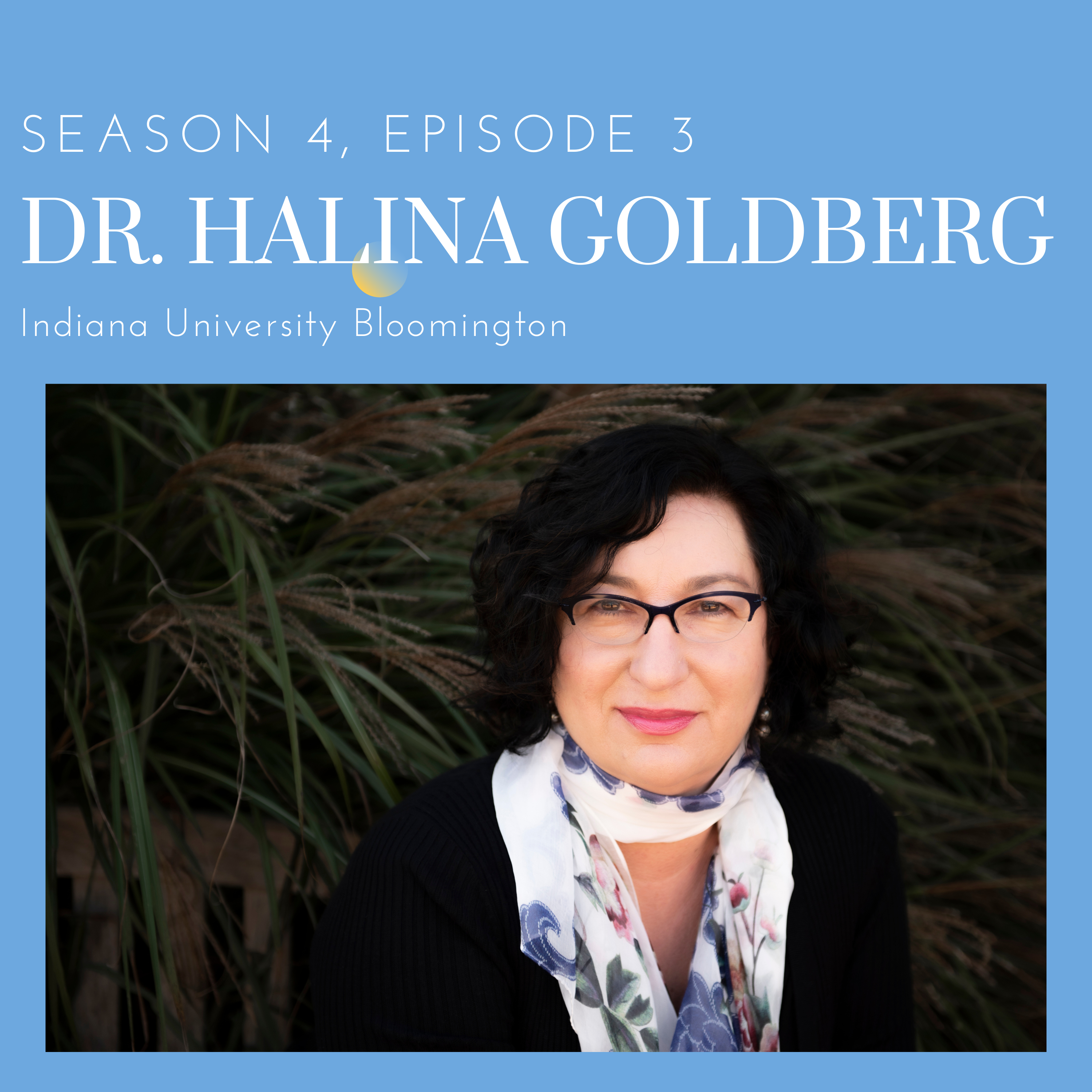 Episode 3: Dr. Halina Goldberg (Indiana University Bloomington) episode artwork