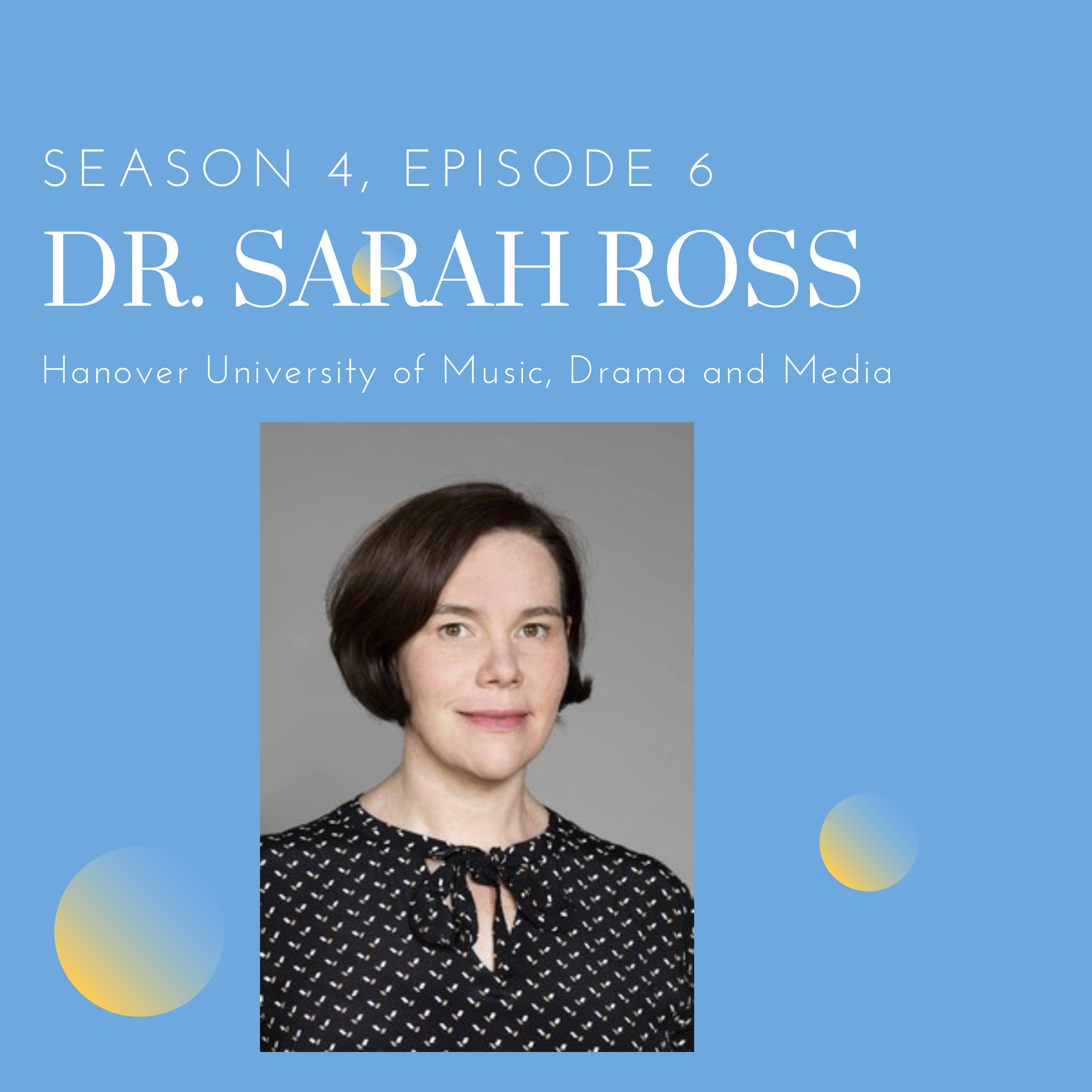 Episode 6: Dr. Sarah Ross (Hanover University of Music, Drama and Media) episode artwork