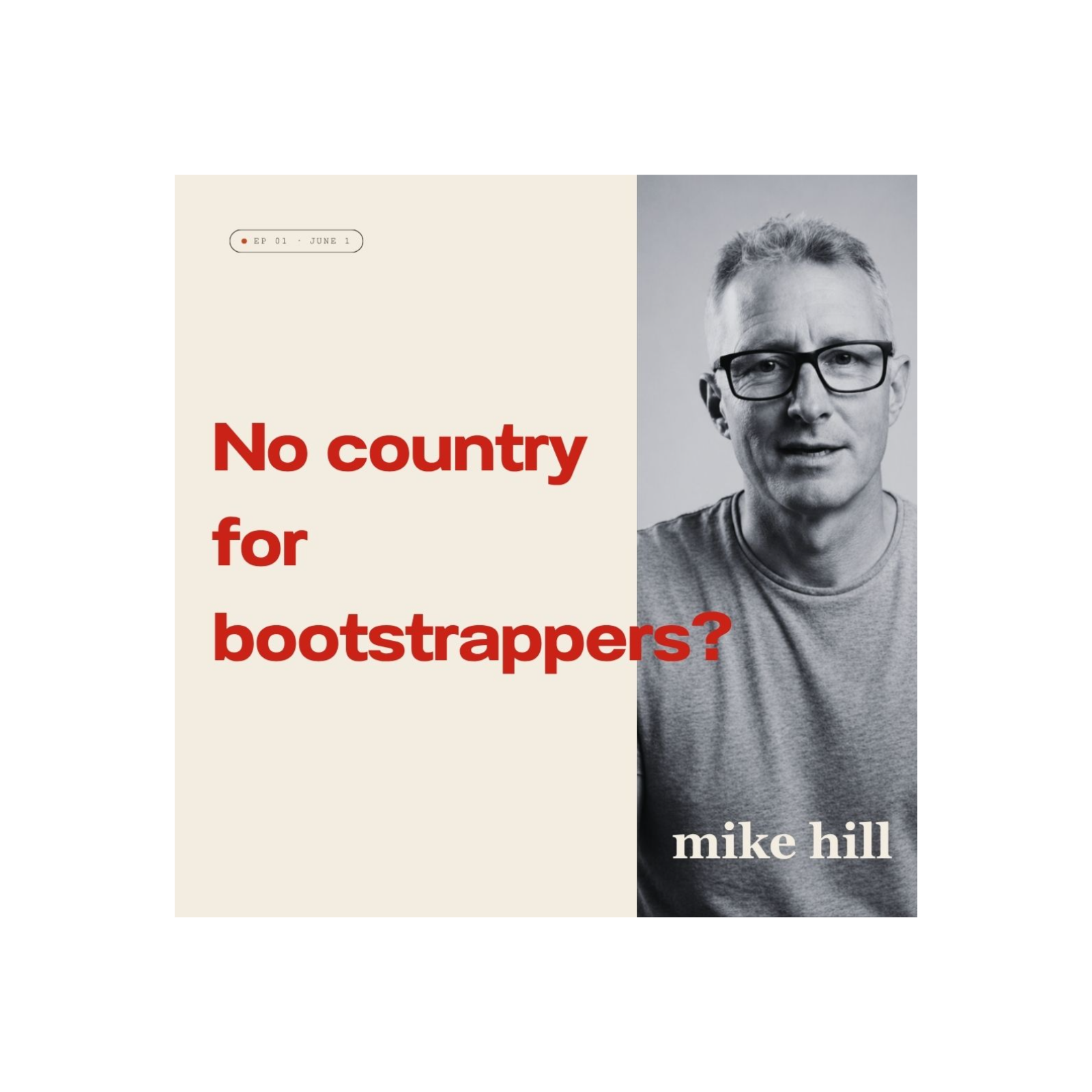 Don't start SaaS right now — with Mike Hill episode artwork