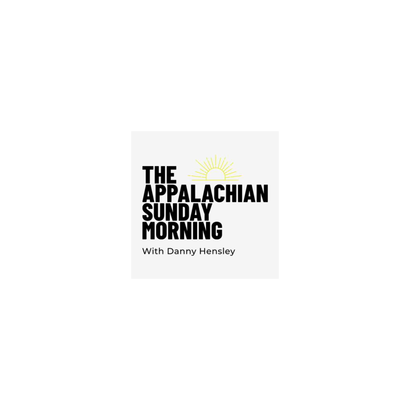 The Appalachian Sunday Morning With Host Danny Hensley 9-24-2023