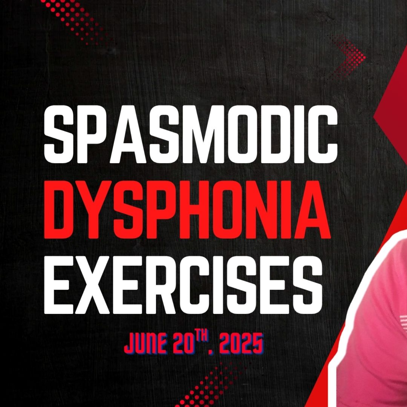 Spasmodic Dysphonia & Muscle Tension Dysphonia Exercises